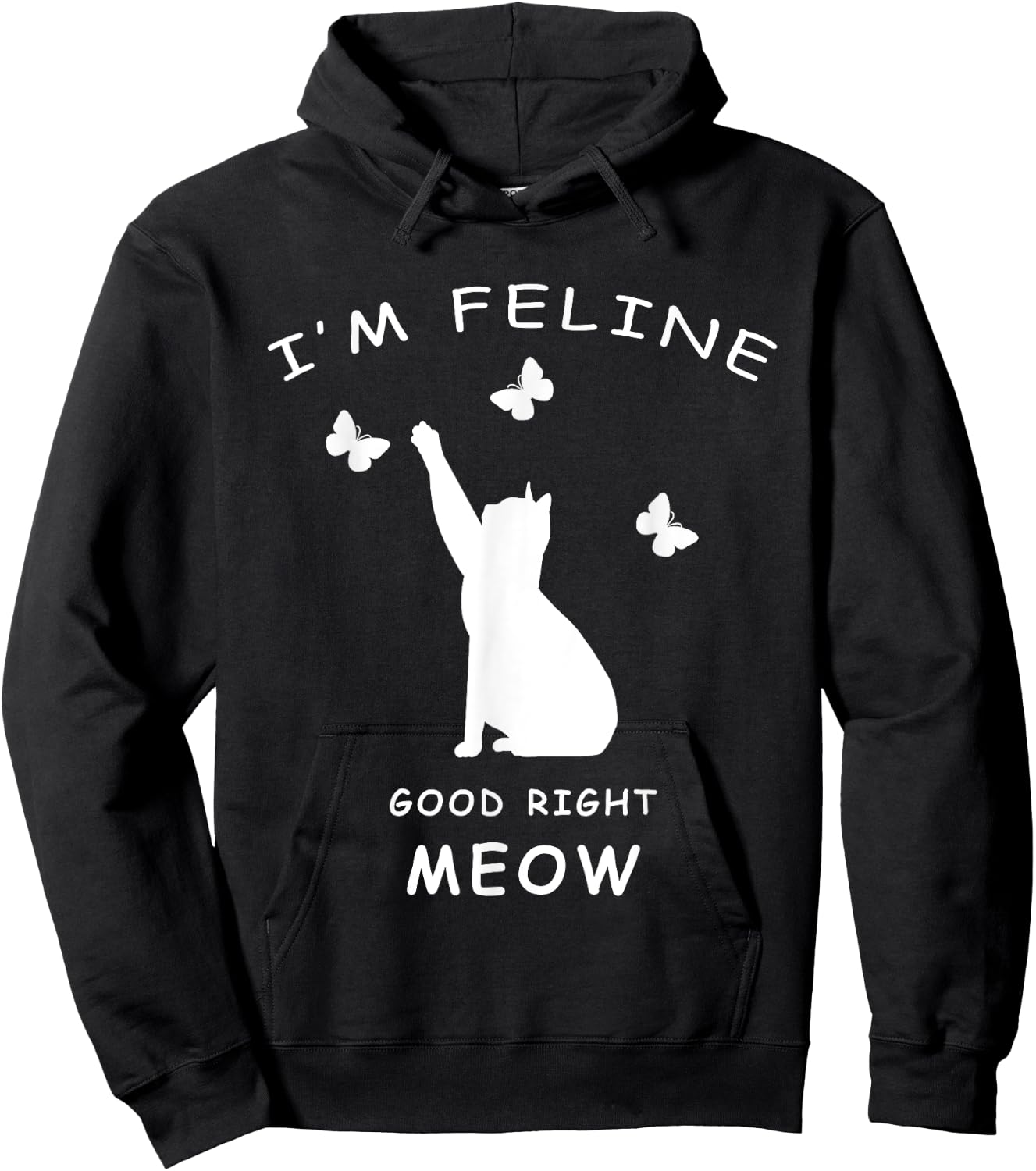 I'm Feline Good Meow Kitty Shirt Cat Lovers Funny Hoodie - Hoodie | Black