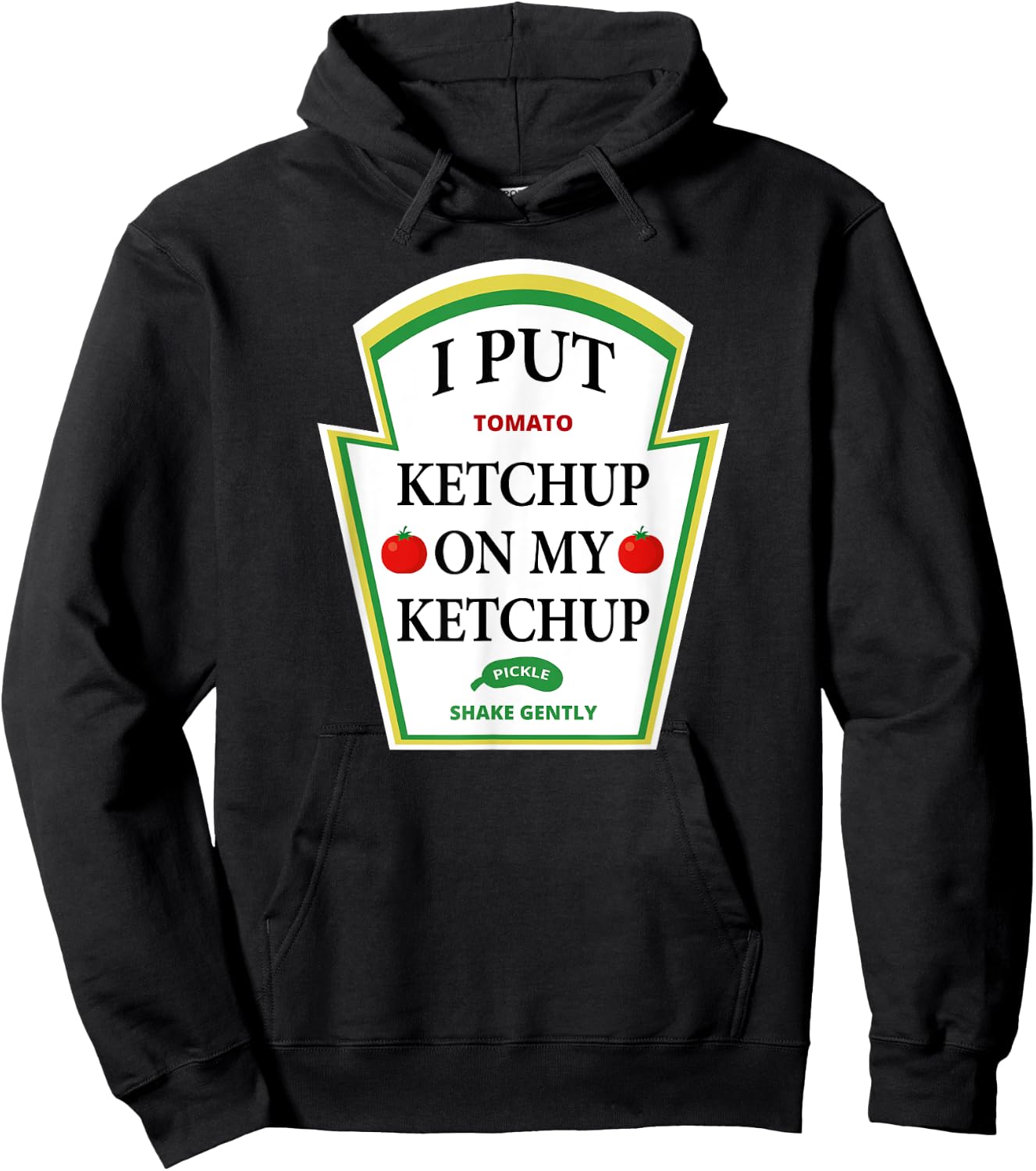 I Put Ketchup on My Ketchup Shirt Funny Tomato Gift Hoodie - Hoodie | Black