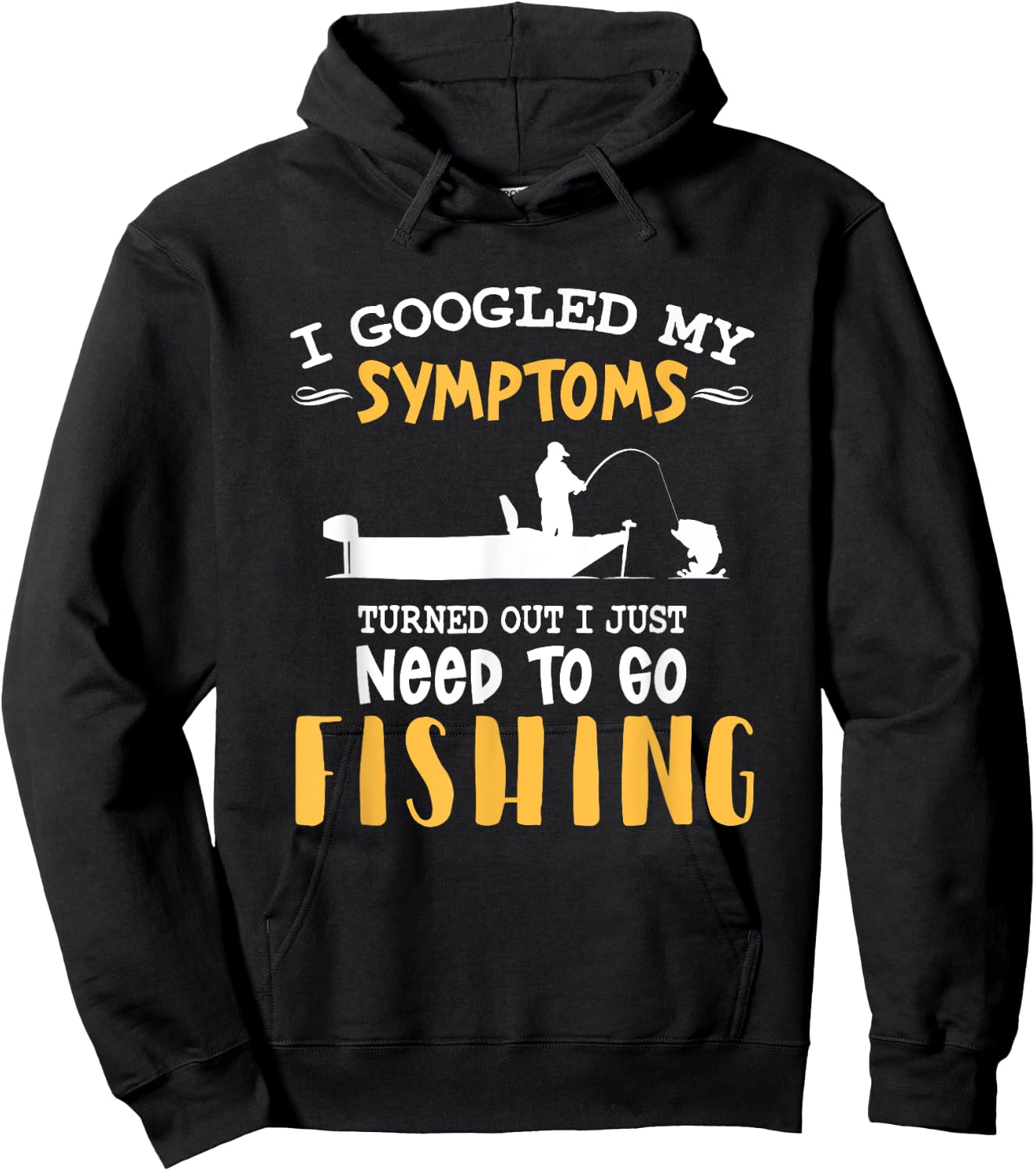 I googled my symptoms turned out I just need to go fishing Hoodie - Hoodie | Black