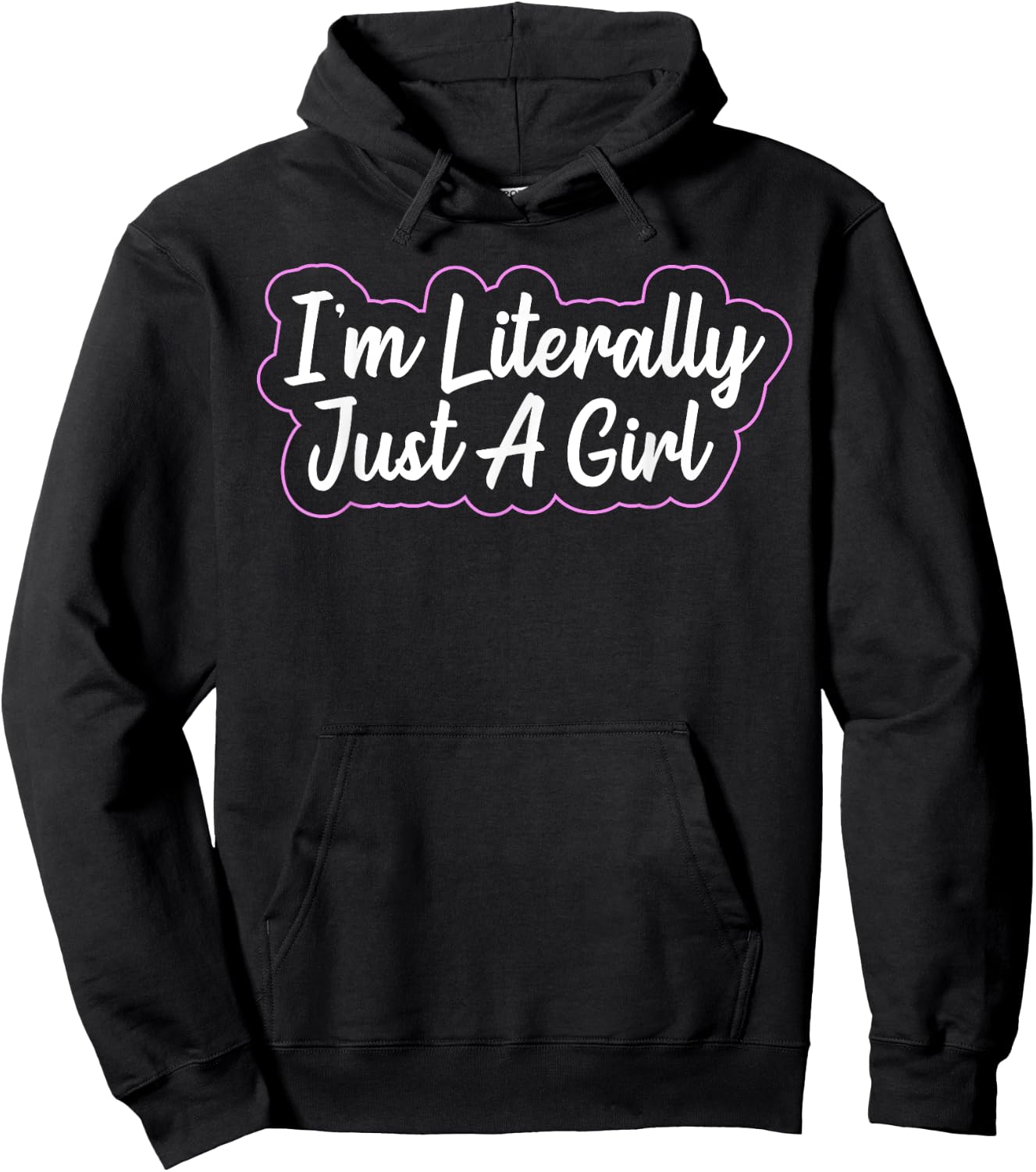 I'm Literally Just A Girl Hoodie - Hoodie | Black