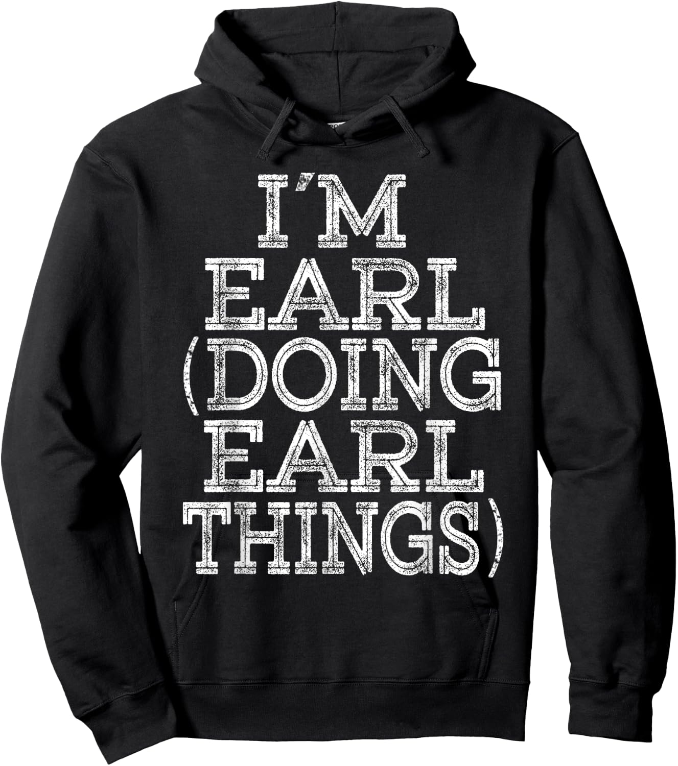 I'M EARL DOING EARL THINGS Family Reunion First Name Hoodie - Hoodie | Black