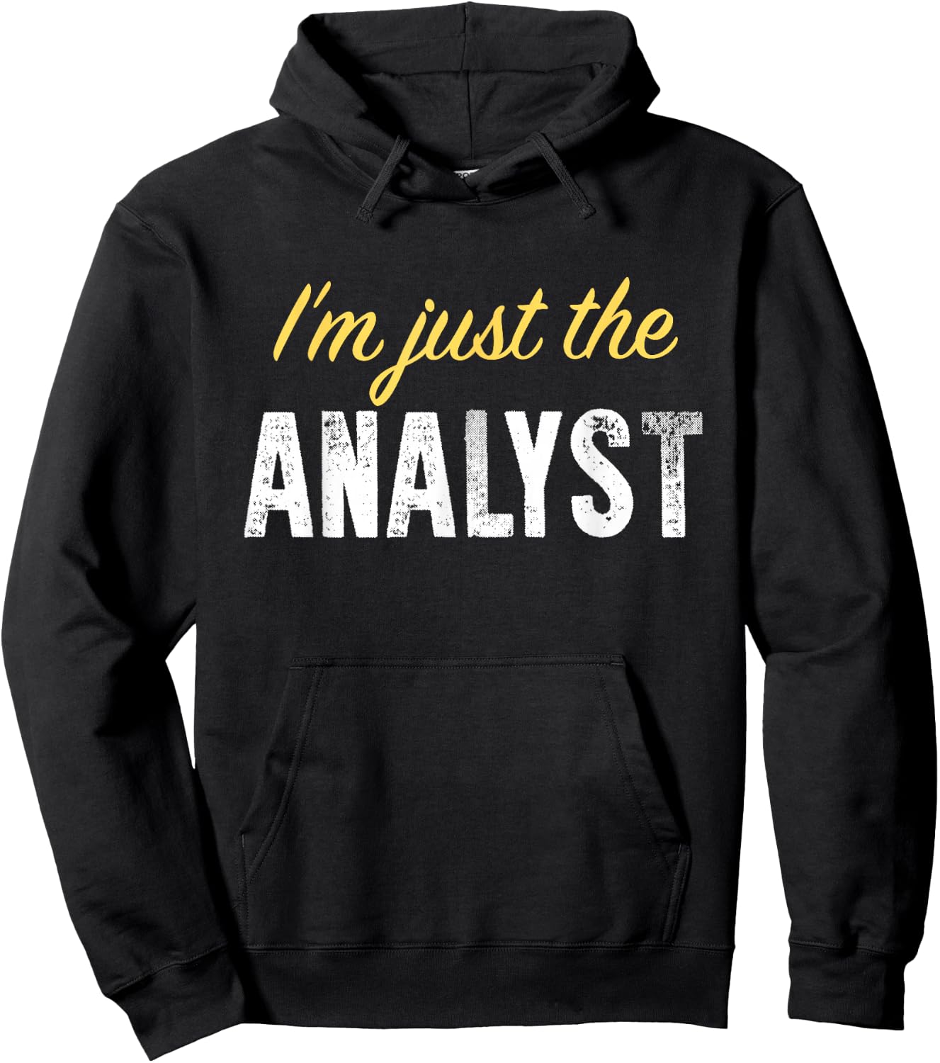 I’m just The Analyst - Funny Hoodie - Hoodie | Black