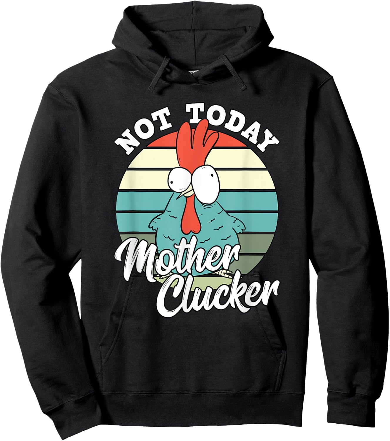 Retro Chicken Lover Not Today Mother Clucker Hen Chicken Pun Hoodie - Hoodie | Black