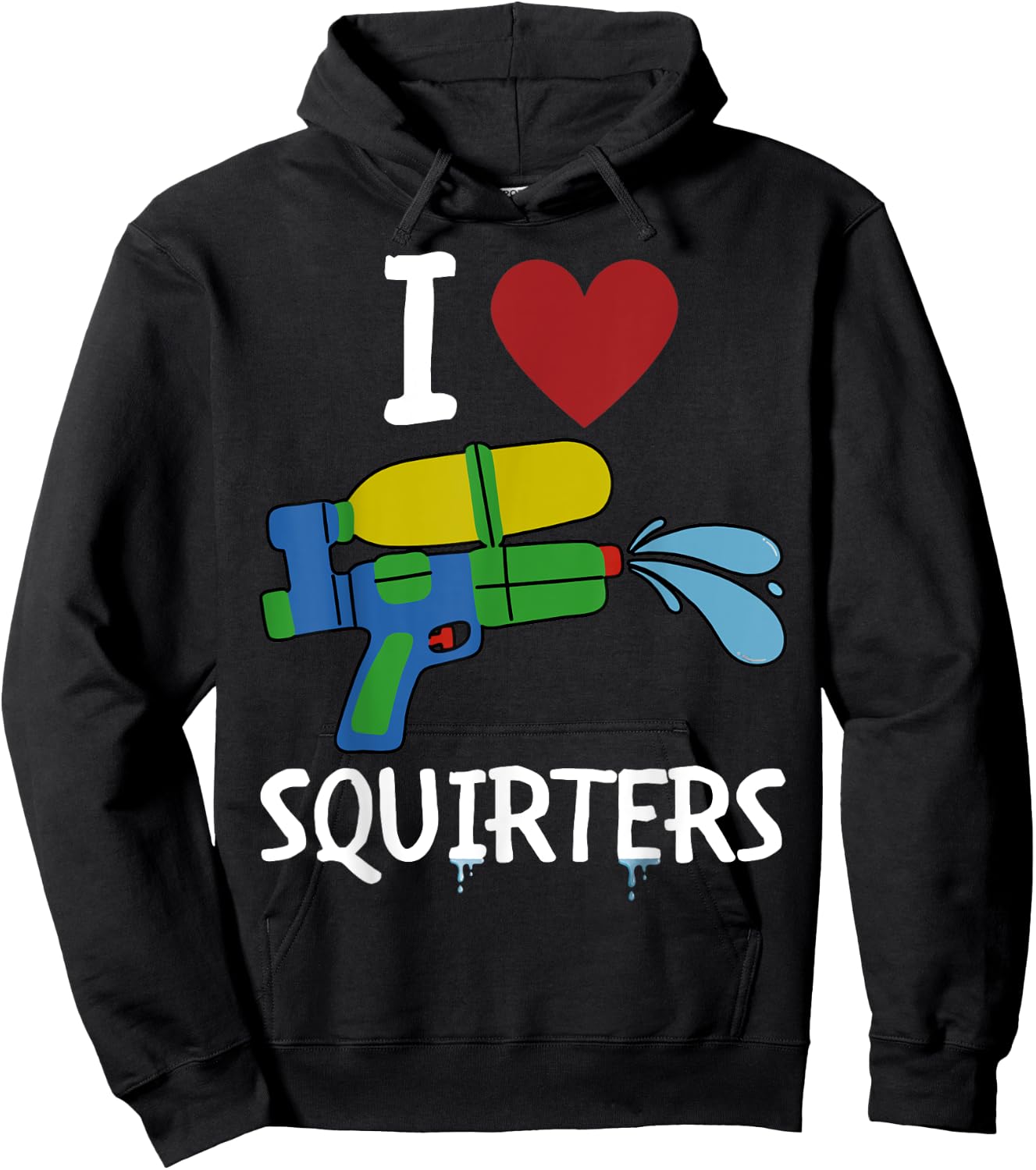 I Love Squirters Funny Squirt Guns I Heart Squirters Hoodie - Hoodie | Black