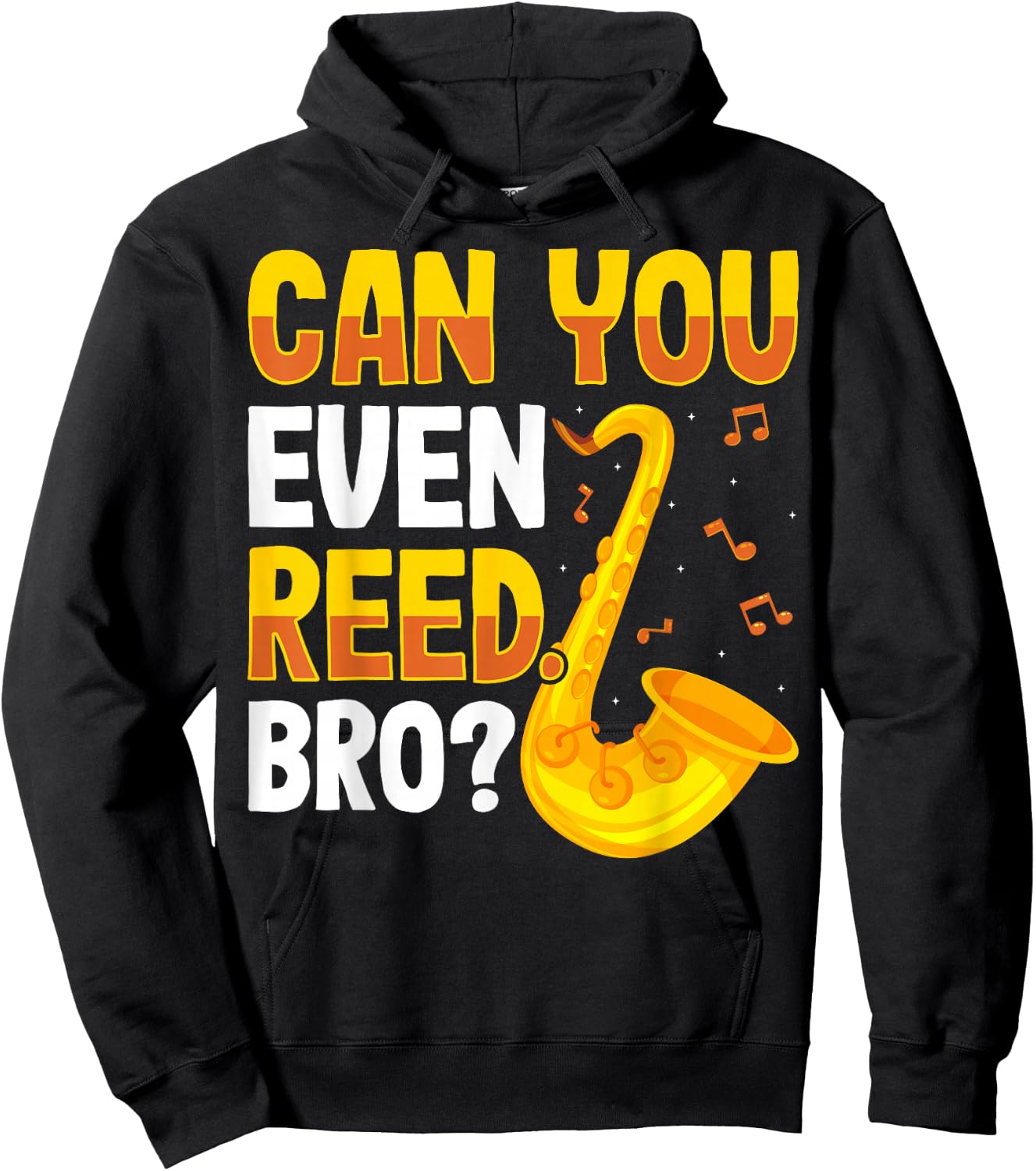 Can You Even Reed Bro Alto Tenor Saxophone Player Sax Gifts Hoodie - Hoodie | Black