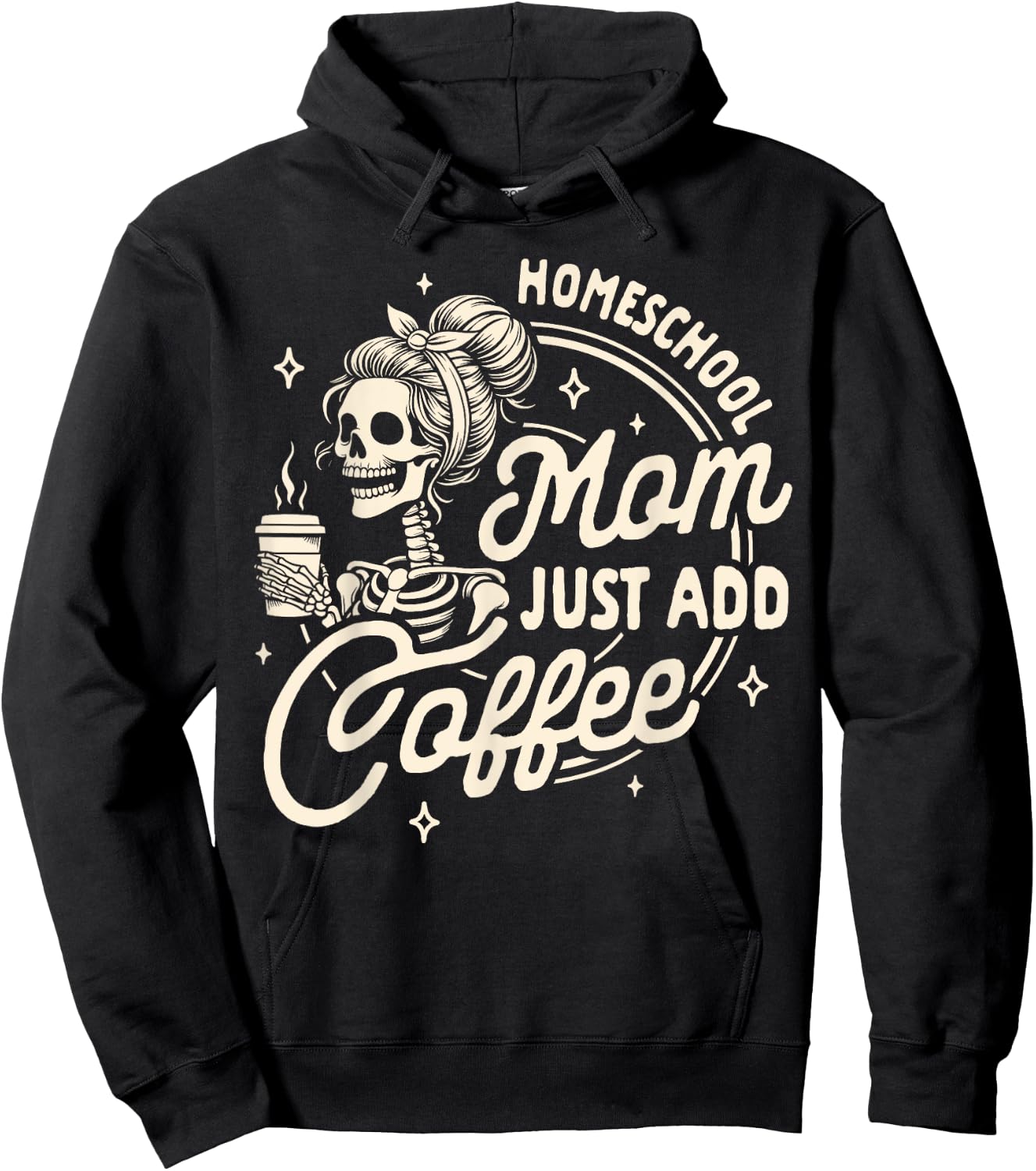 Mom Life Homeschooling Mama Homeschool Mom Just Add Coffee Hoodie - Hoodie | Black