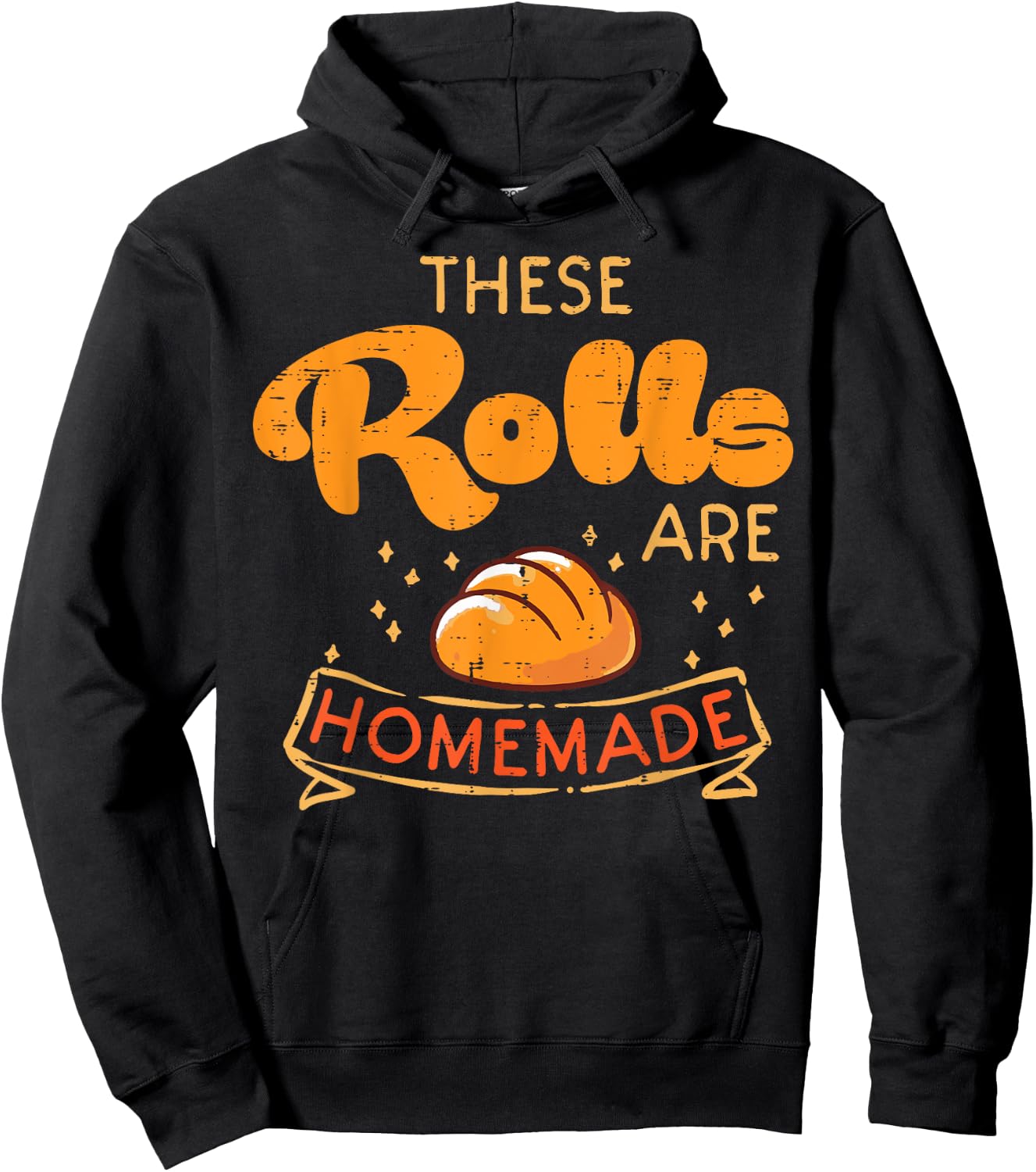 Thanksgiving These Rolls Are Homemade Bread Women Men Kids Hoodie - Hoodie | Black