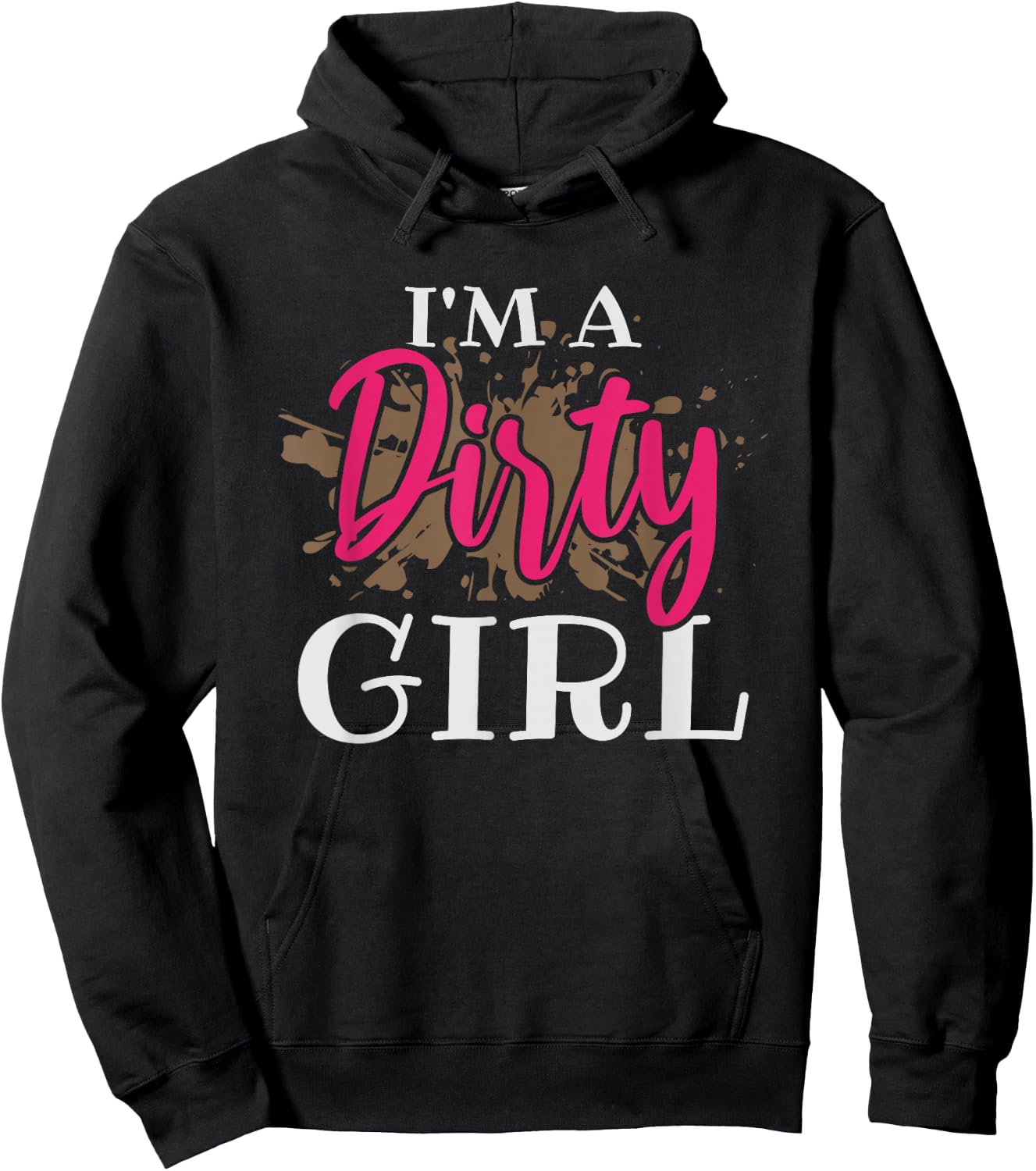 Mud Running Girl I'm a Dirty Girl Hoodie - Hoodie | Black