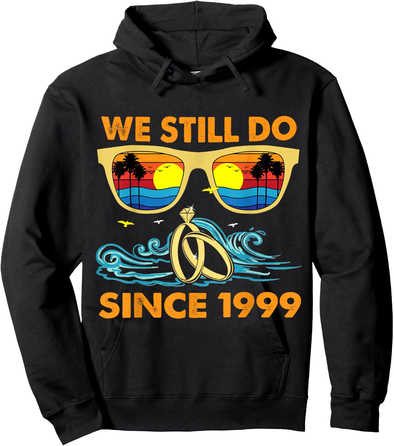 We Still Do Since 1999 Wedding Anniversary Wife Husband Hoodie - Hoodie | Black