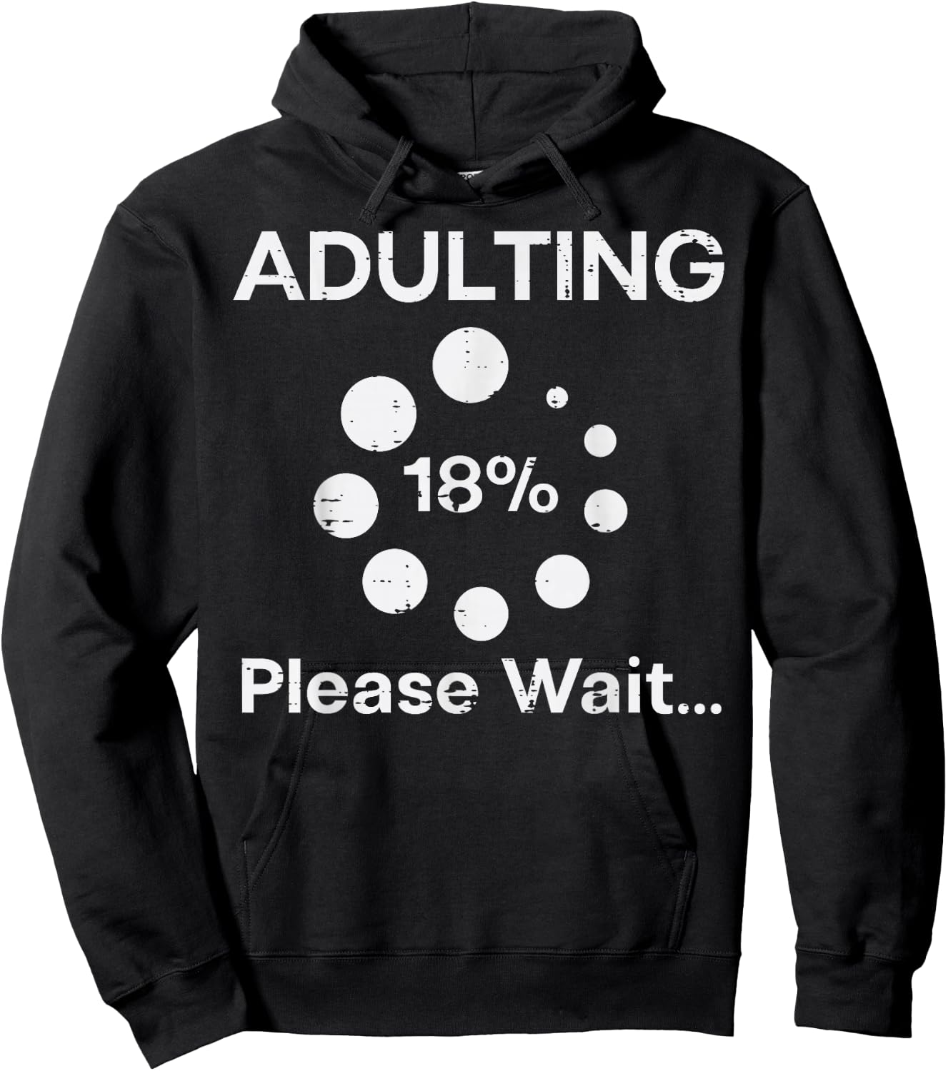 Adulting Please Wait 18 Percent Fun 18th Birthday Women Men Hoodie - Hoodie | Black