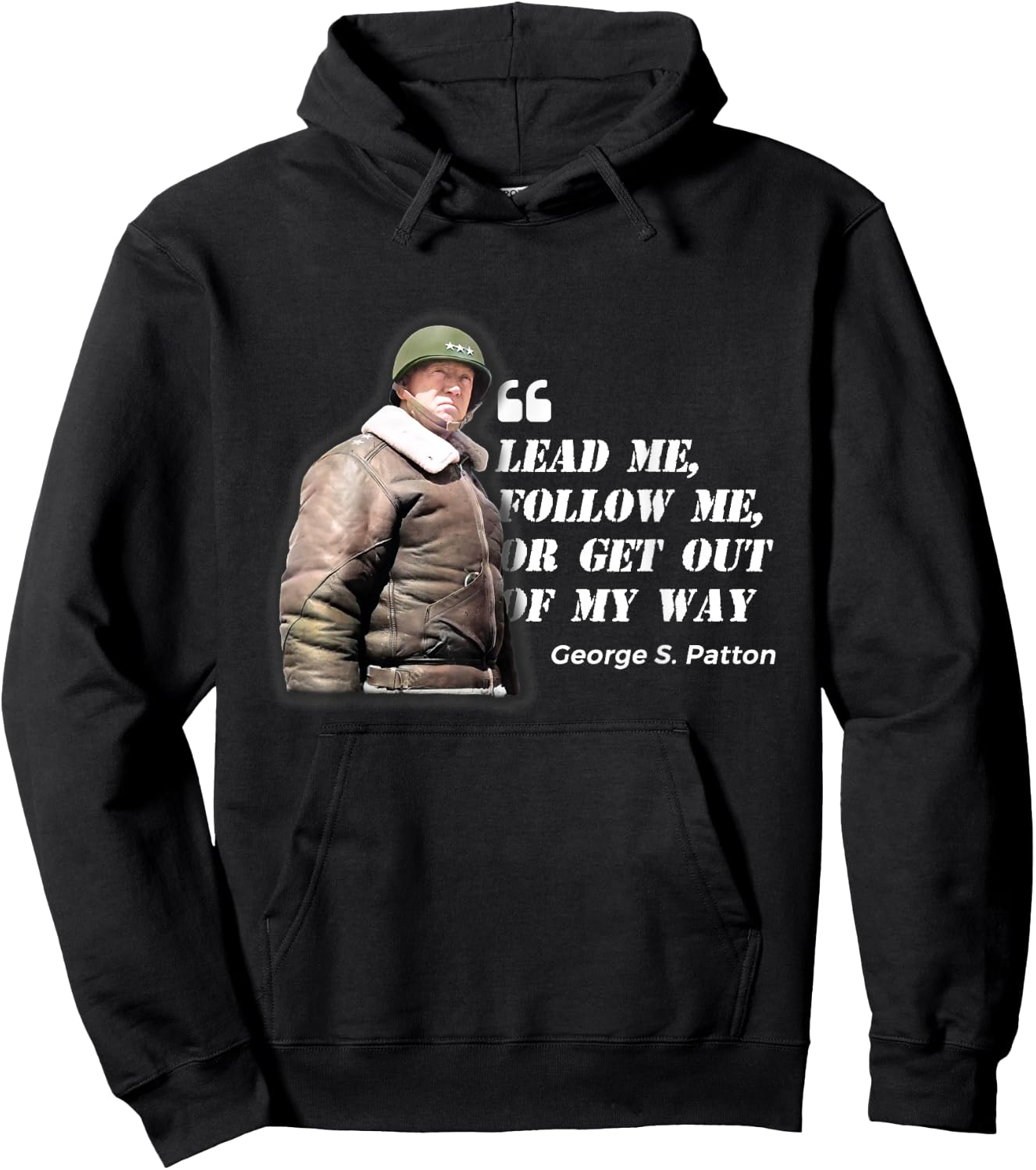 George S. Patton Leadership Quote: American War Hero Wisdom Hoodie - Hoodie | Black