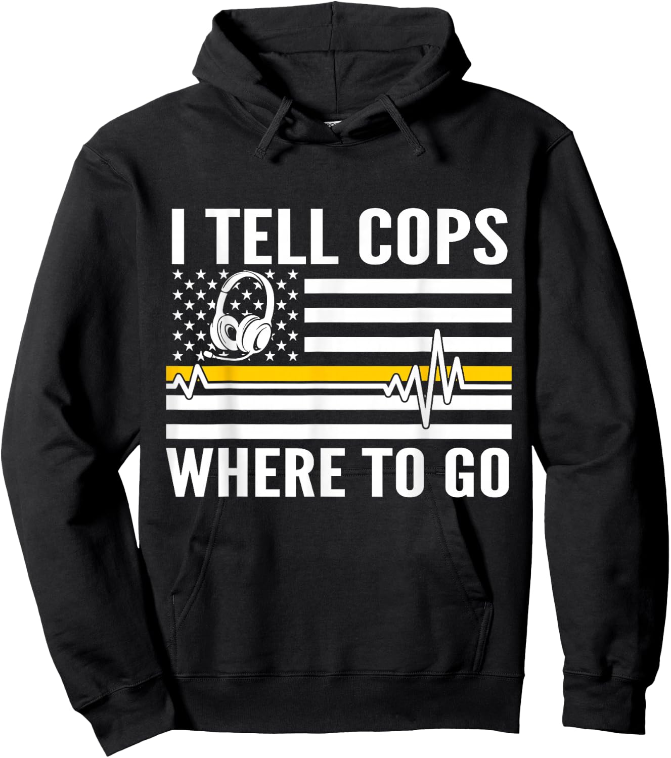 I Tell Cops Where To Go Patriotic 911 Dispatcher Flag USA Hoodie - Hoodie | Black