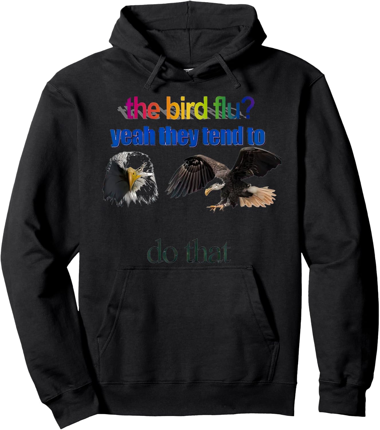 The Bird Flu yeah They Tend To Do that Hoodie - Hoodie | Black
