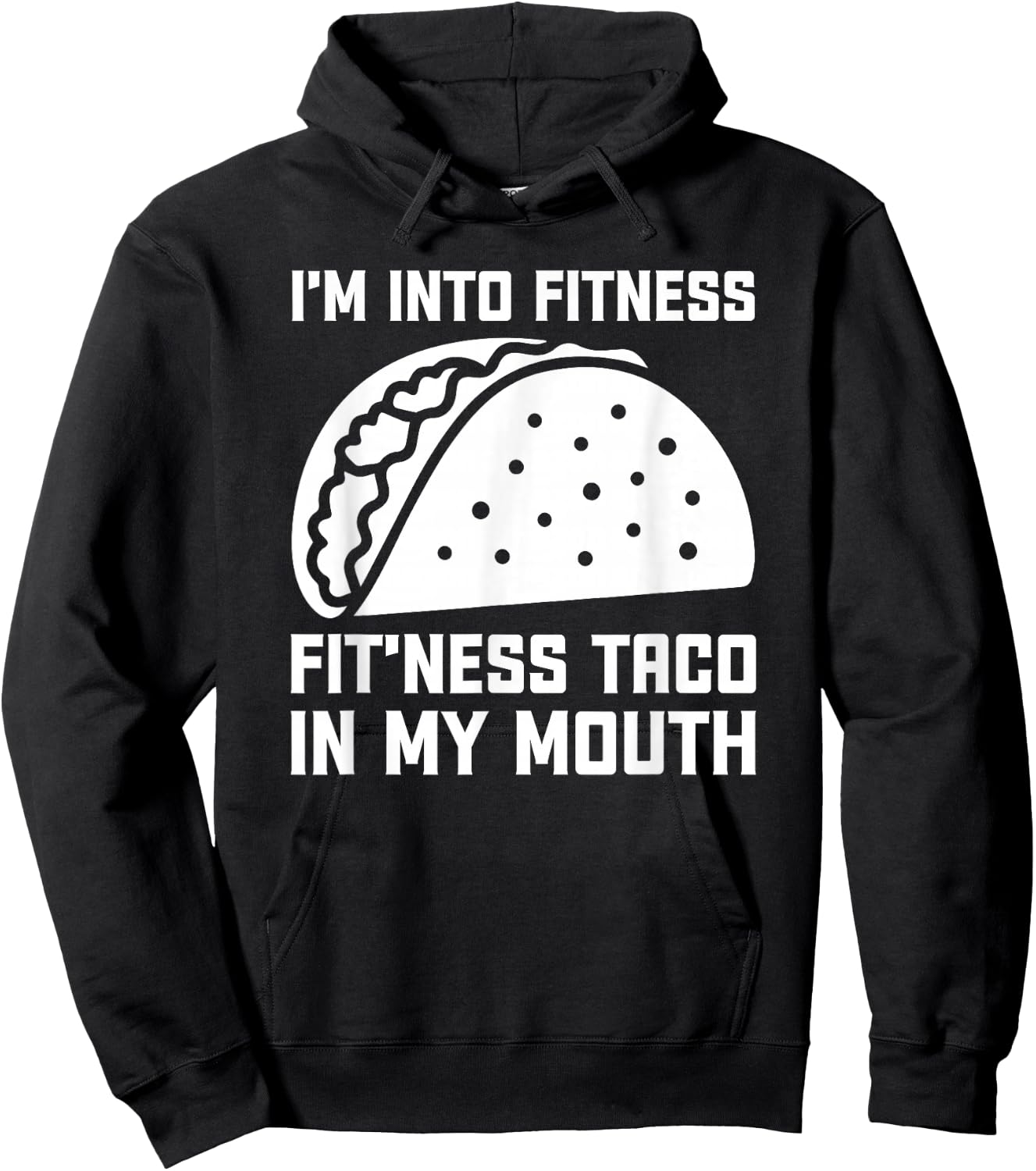 I'm Into Fit’ness Taco in My Mouth Funny Gym Taco Hoodie - Hoodie | Black