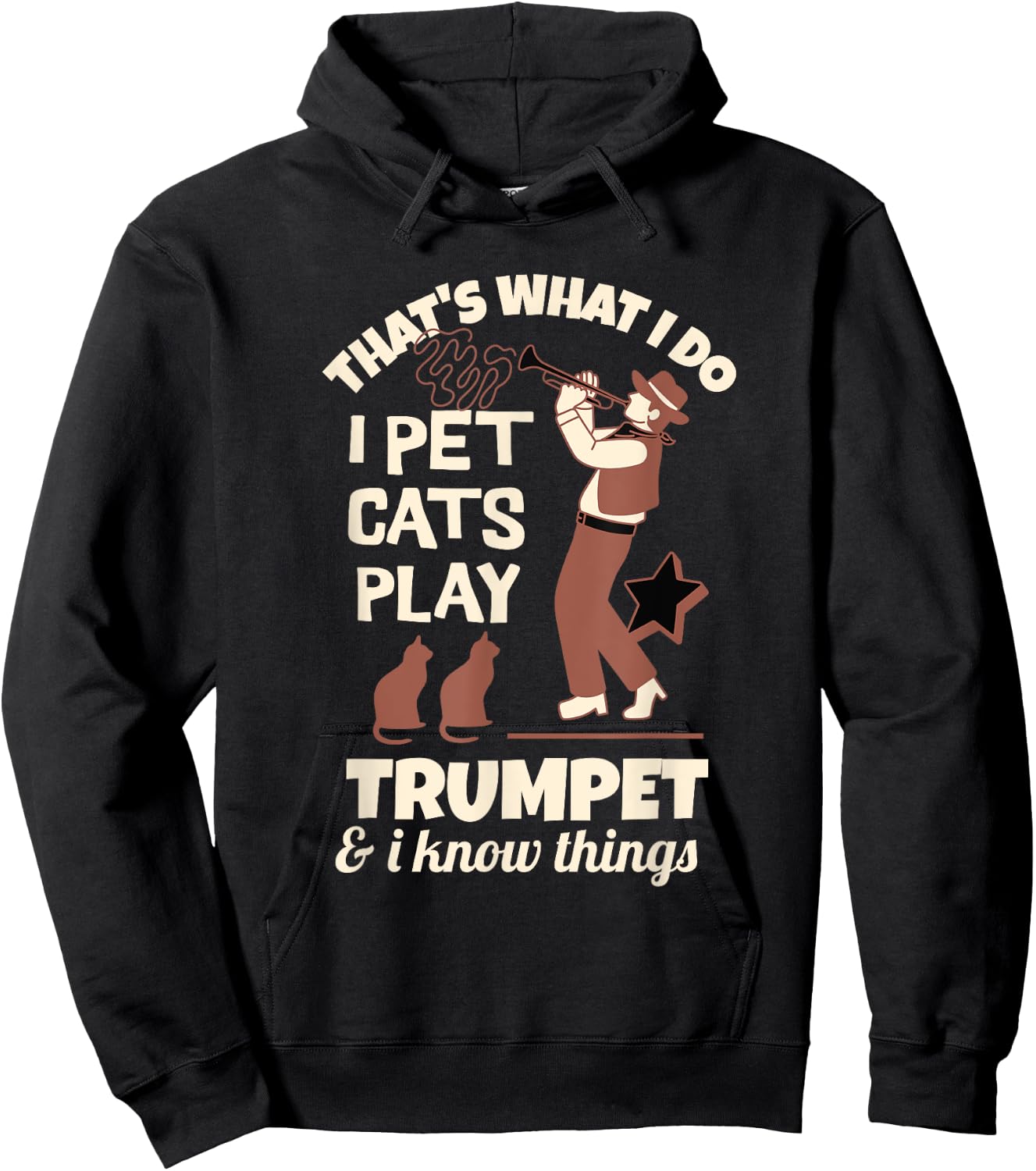 Trumpeters That's I Pet Cats Play Trumpet And I Know Things Hoodie - Hoodie | Black