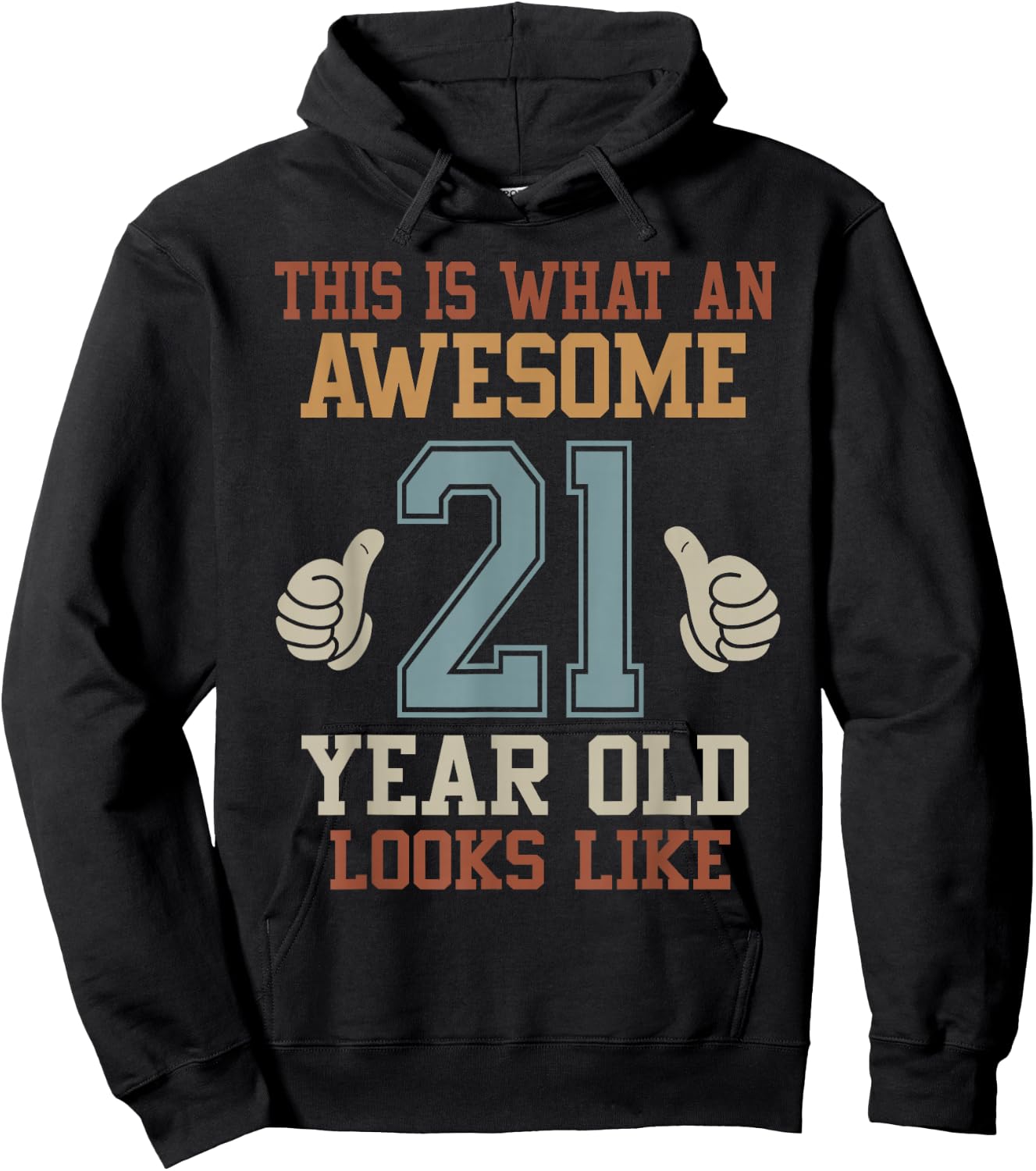 This Is What an Awesome 21 Year Old Looks Like 21st Birthday Hoodie - Hoodie | Black