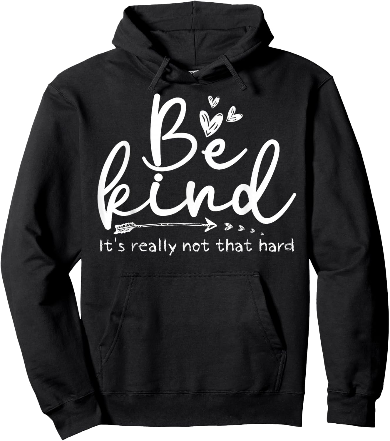 Be Kind It's Really Not That Hard Motivational Inspirational Hoodie - Hoodie | Black
