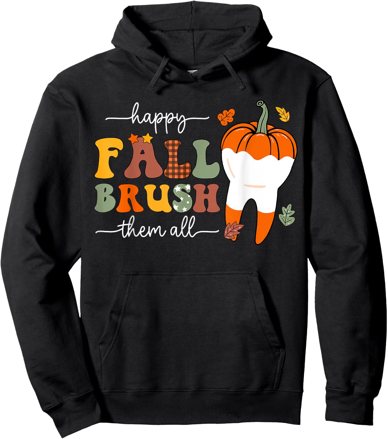 Happy Fall Brush Them All Pumpkin Dental Crew Thanksgiving Hoodie - Hoodie | Black