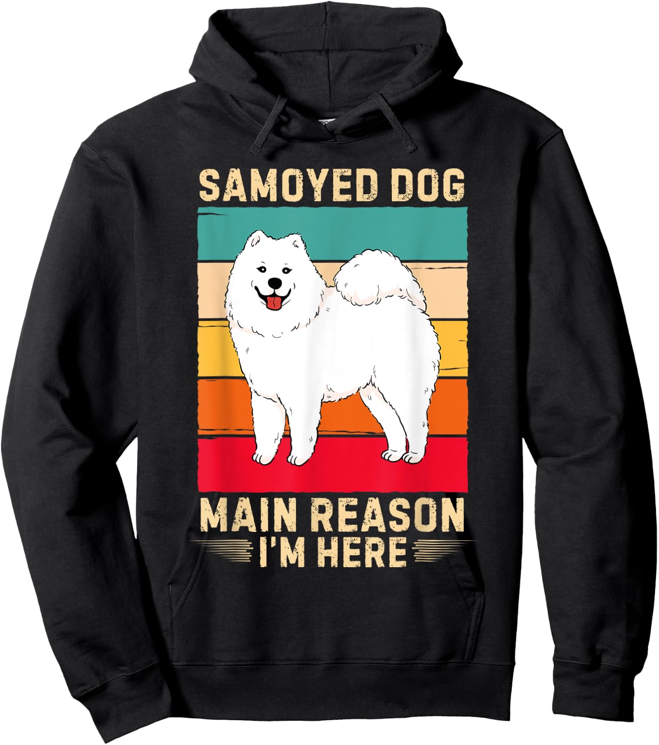 Retro Samoyed Dog Main Reason I'm Here Samoyed Dog Lover Hoodie - Hoodie | Black