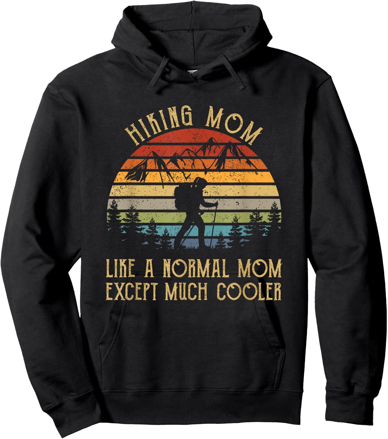 Hiking Mom Like A Normal Mom Hiker Women Gift Vintage Funny Hoodie - Hoodie | Black