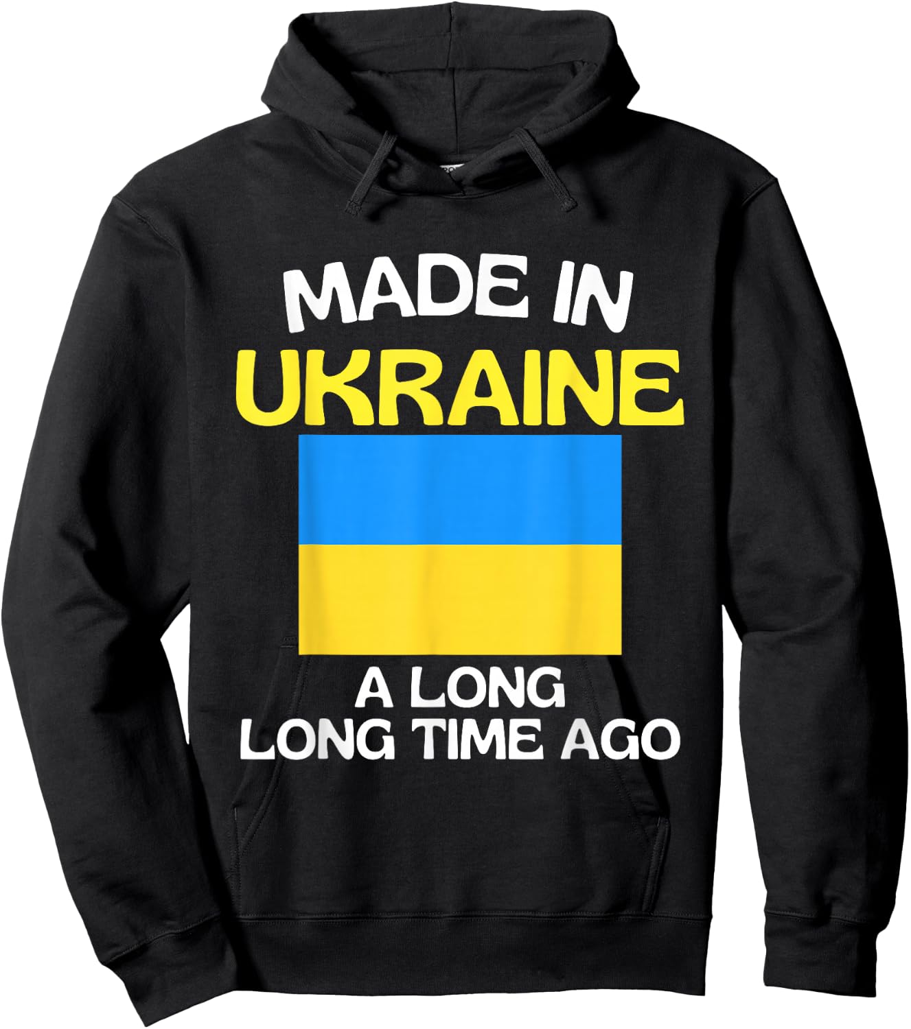 Made In Ukraine A Long Time Ago Funny Ukrainian Birthday Hoodie - Hoodie | Black
