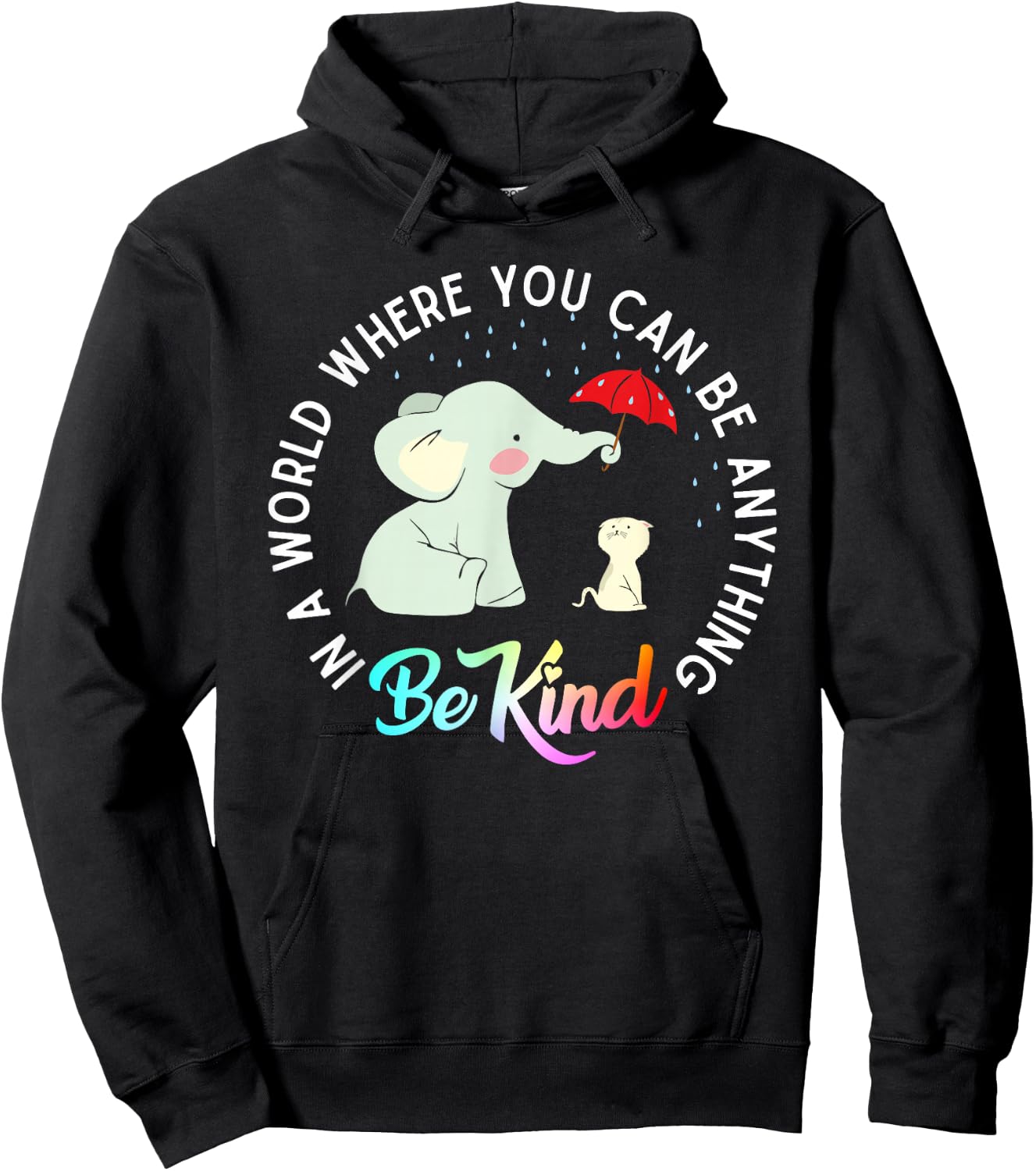 in World Where You Can Be Anything Be Kind Elephant Umbrella Hoodie - Hoodie | Black