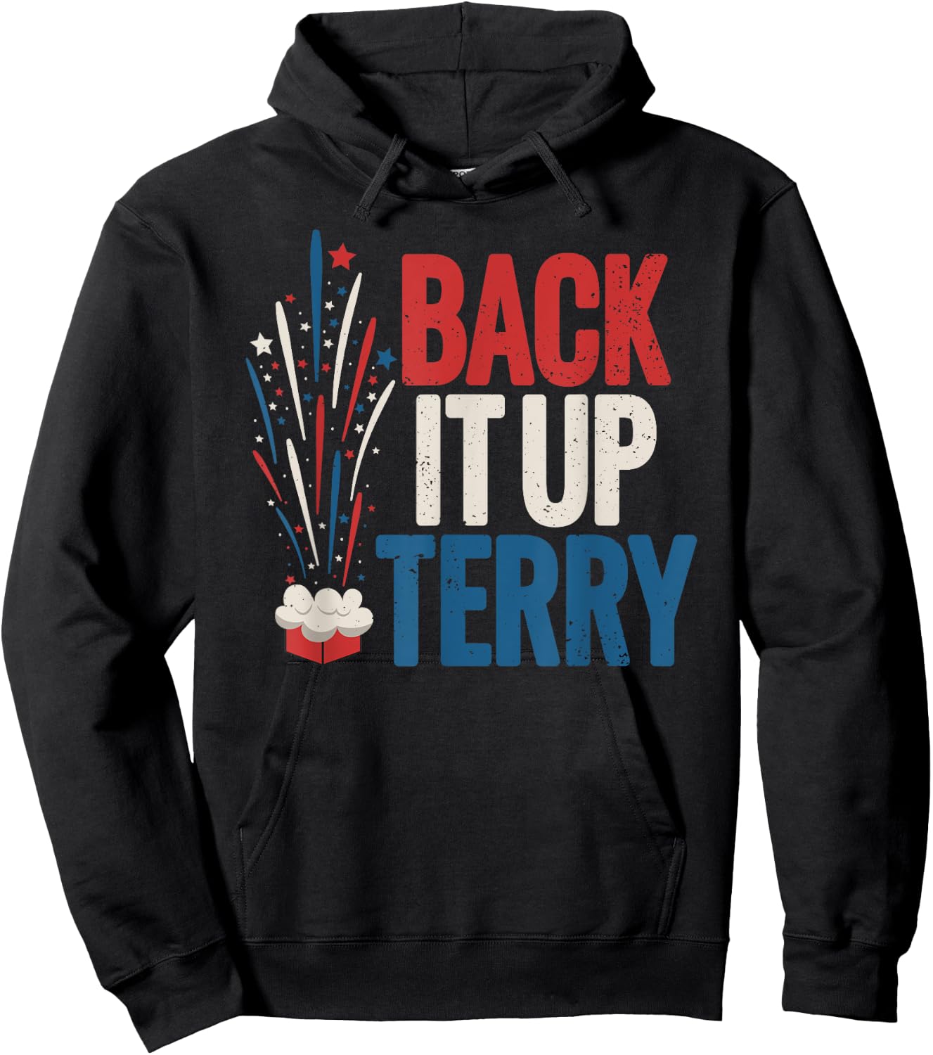 Back it up Terry Shirt 4th of July Funny Back it up Terry Hoodie - Hoodie | Black