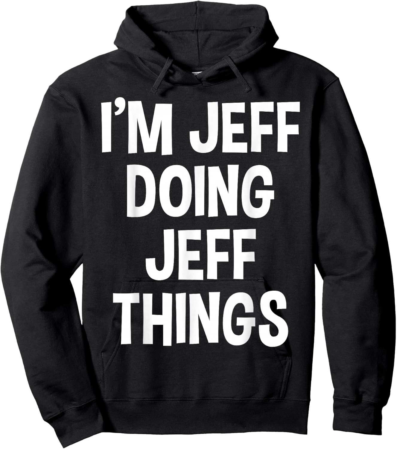 I'm Jeff Doing Jeff Things Funny Saying Hoodie - Hoodie | Black