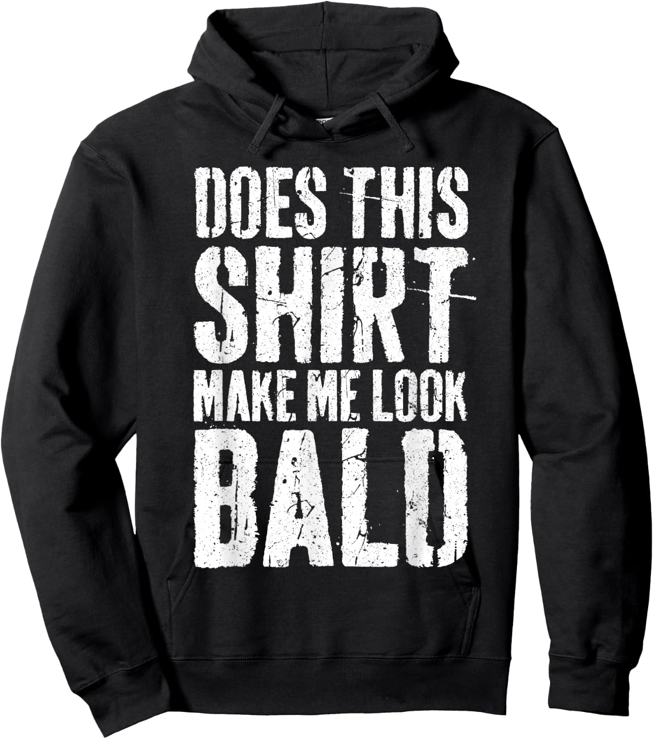 Does This Shirt Make Me Look Bald Shirt Men Funny Bald Man Hoodie - Hoodie | Black