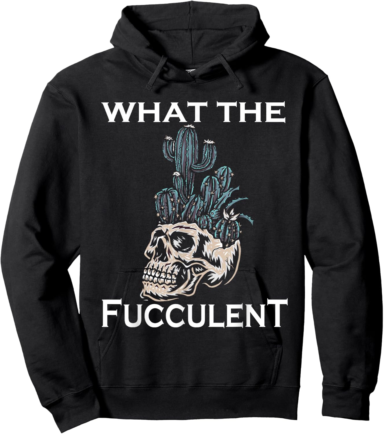 What the Fucculent Skull Gardening skull Succulent Cactus Hoodie - Hoodie | Black