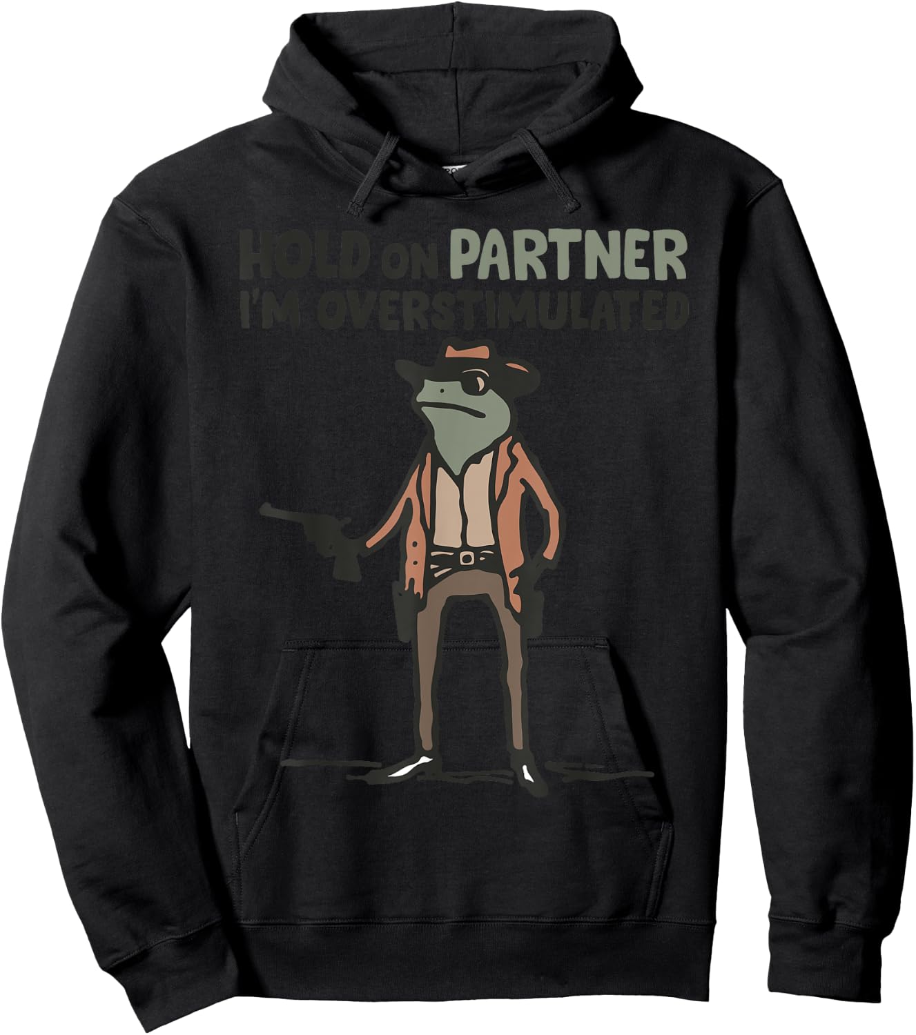 Hold On Partner I'm Overstimulated Frog Funny Meme Hoodie - Hoodie | Black