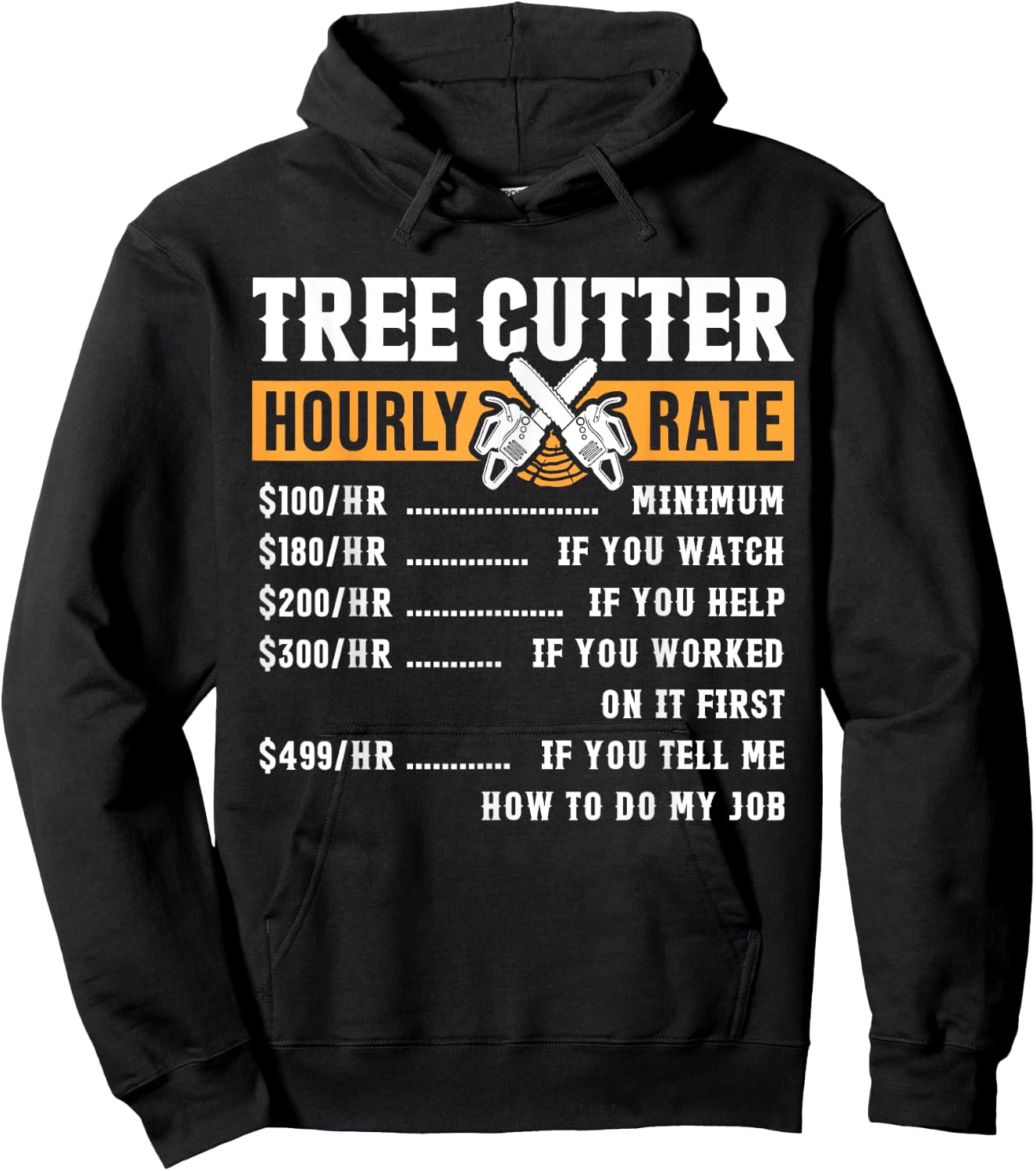 Tree Cutter Hourly Rate Arborist Funny Hoodie - Hoodie | Black