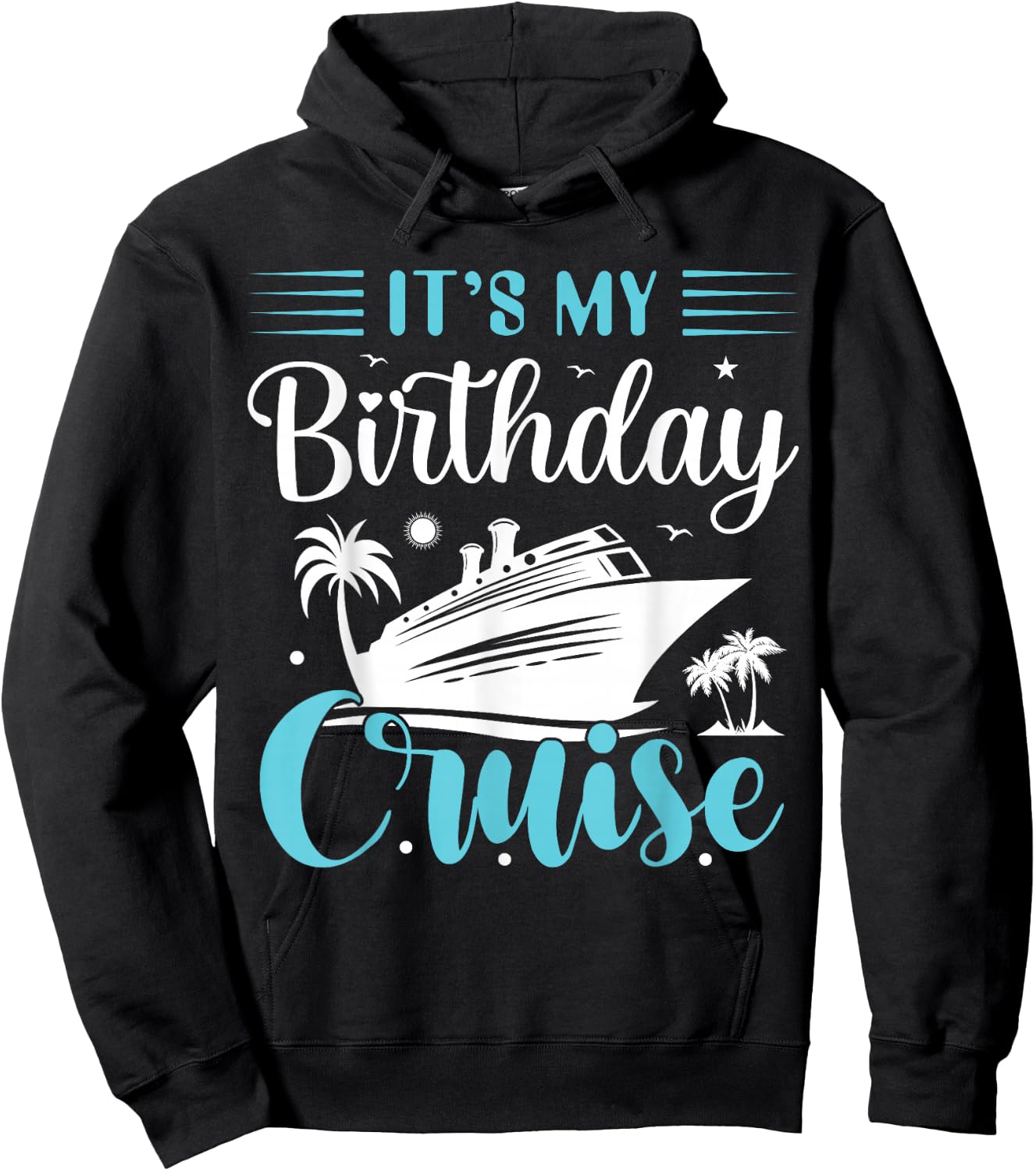 It's My Birthday Cruise Shirt Birthday Cruise Vacation Hoodie - Hoodie | Black