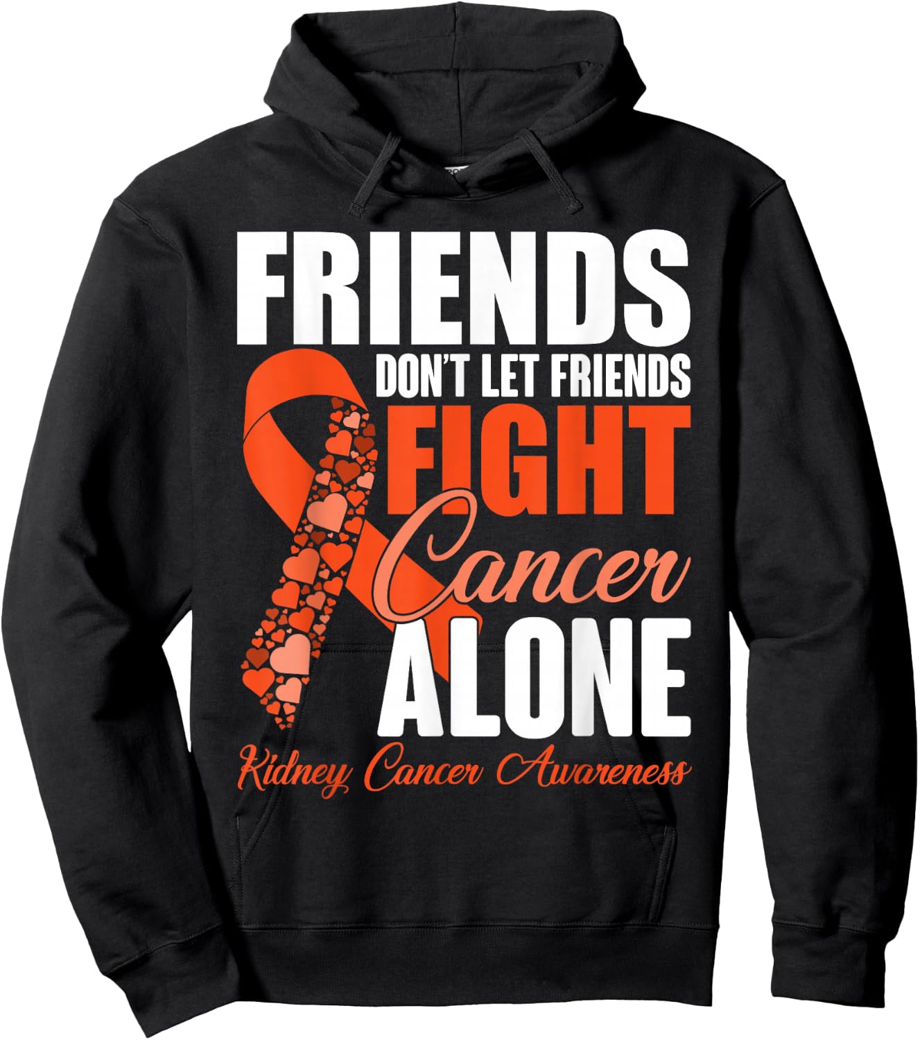 Friends Don't Let Friends Fight Cancer Alone Kidney Cancer Hoodie - Hoodie | Black