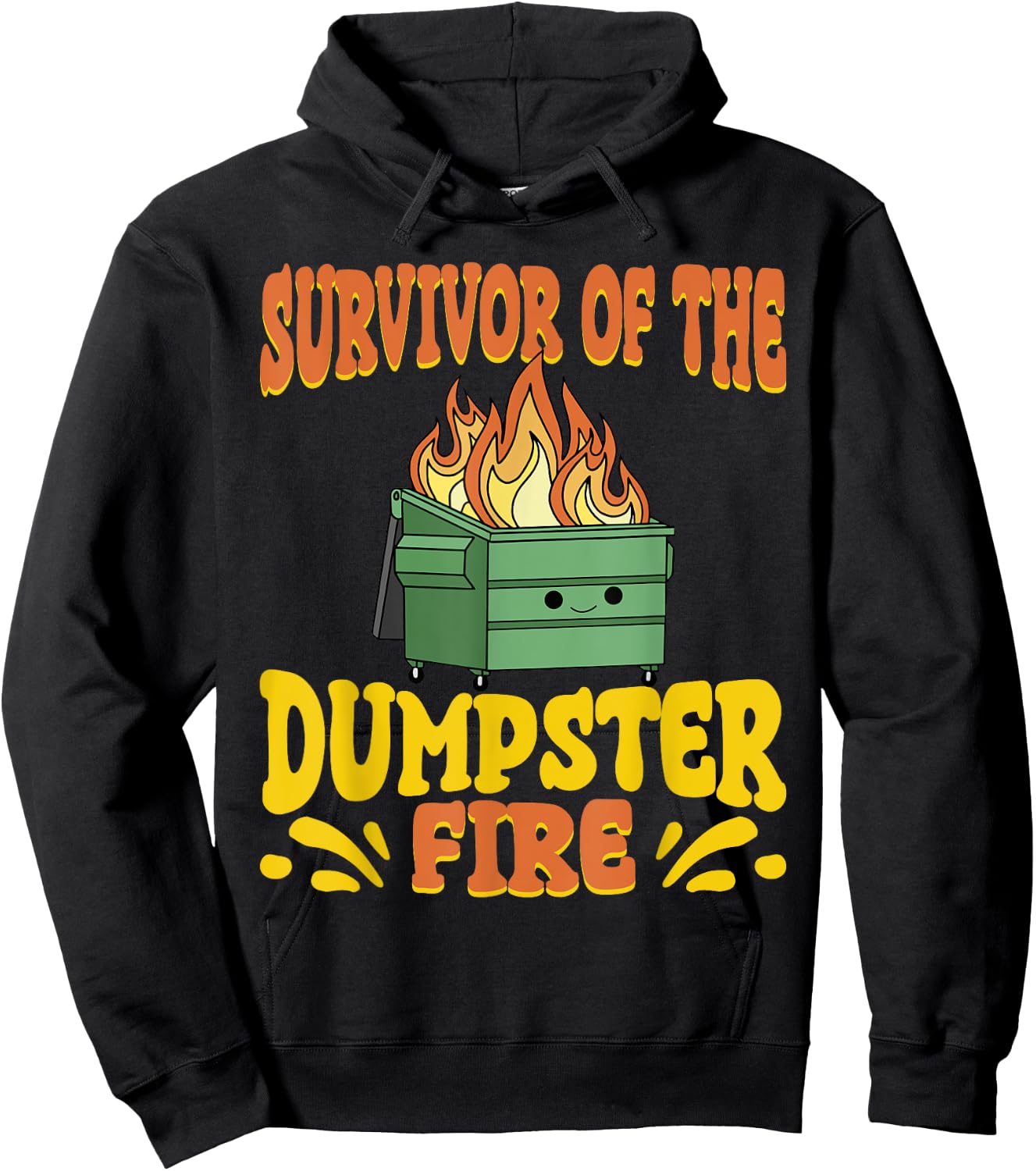 Survivor Of The Dumpster On Fire Funny Dumpster Fire Hoodie - Hoodie | Black