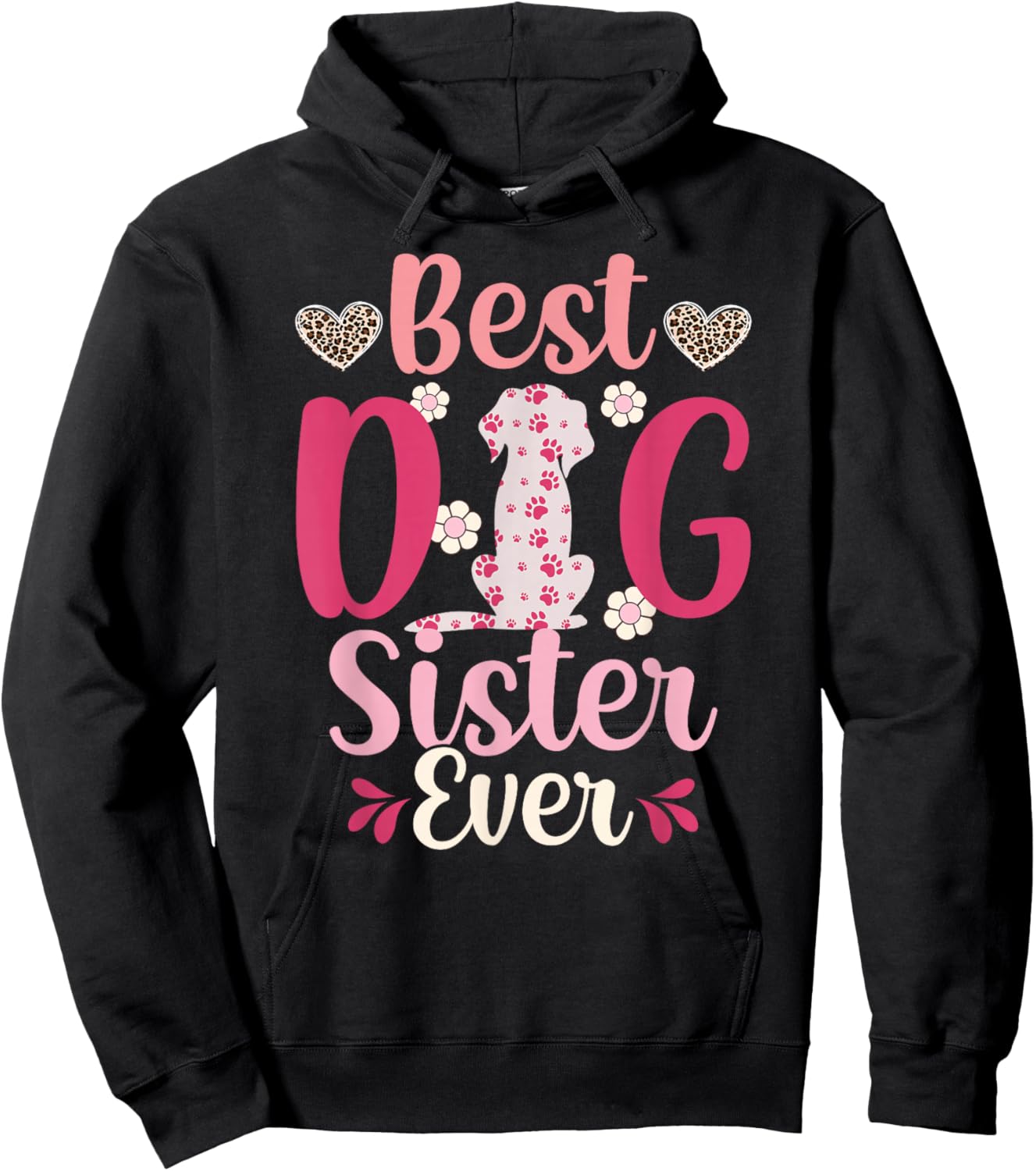 Best Dog Sister Ever Dog Lover Sister Dog Sis Hoodie - Hoodie | Black