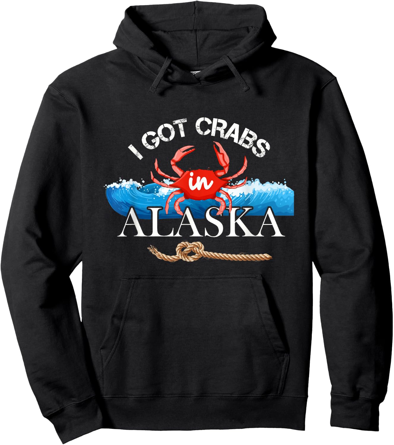 I Got Crabs In Alaska - Alaskan Tourist Souvenir Hoodie - Hoodie | Black