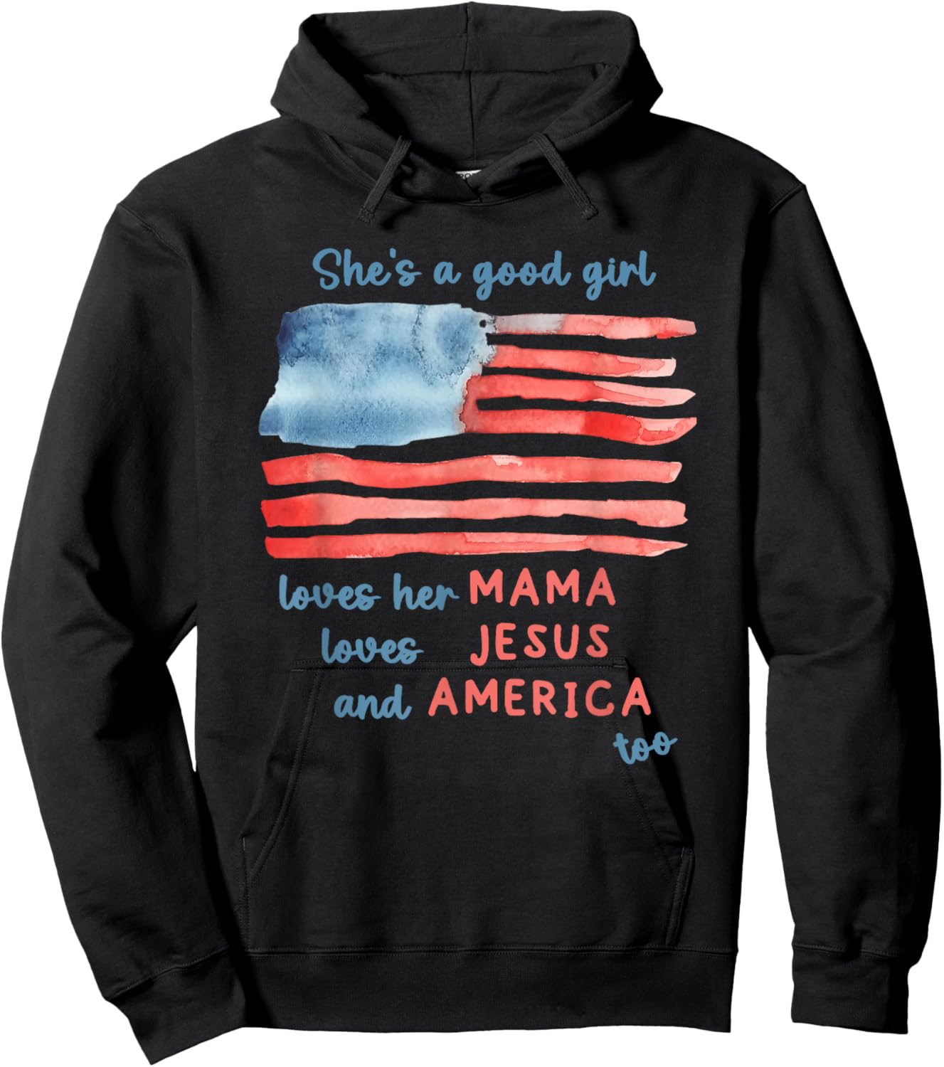 She's a Good Girl Loves Her Mama Loves Jesus and America Too Hoodie - Hoodie | Black