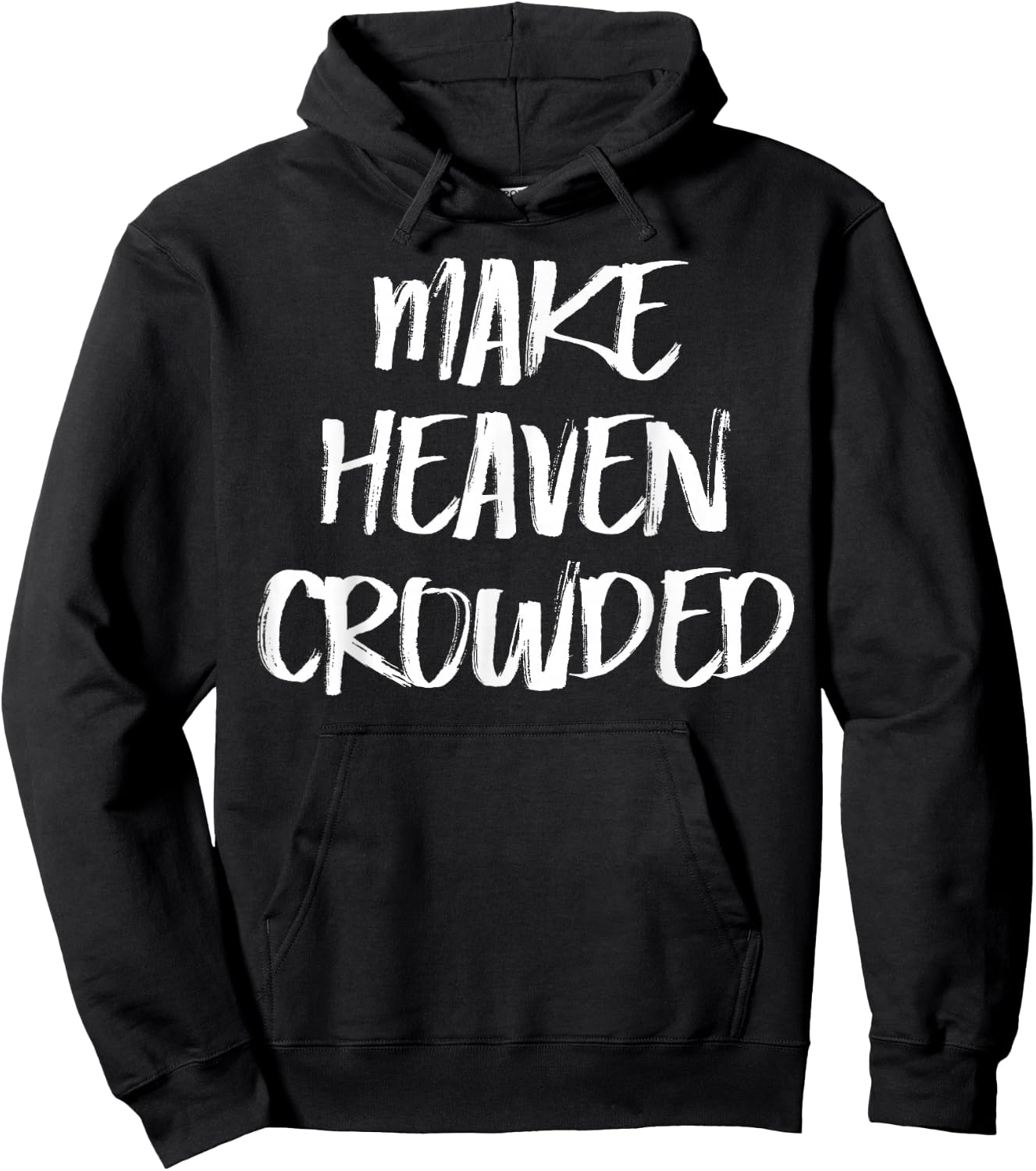 Make Heaven Crowded Christian Hoodie - Hoodie | Black