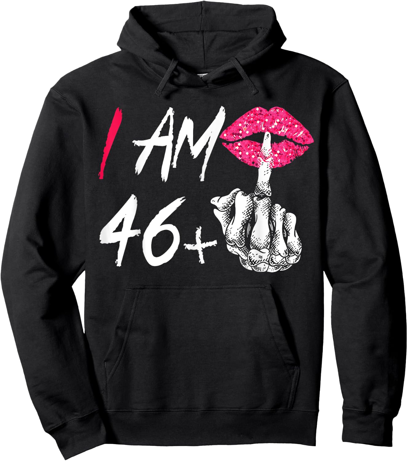 I Am 46 Plus 1 Middle Finger Funny 47th Women's Birthday Hoodie - Hoodie | Black
