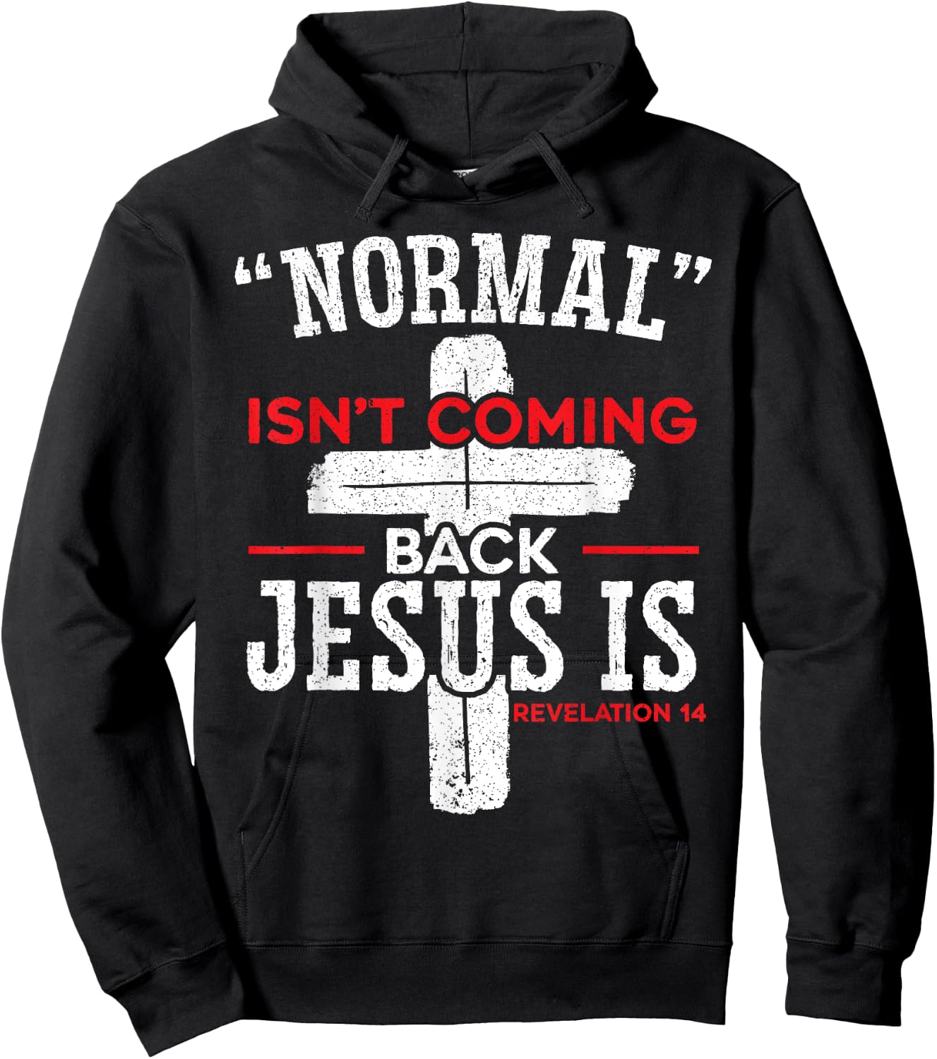 Normal Isn't Coming Back Jesus Is Revelation 14 Christian Hoodie - Hoodie | Black