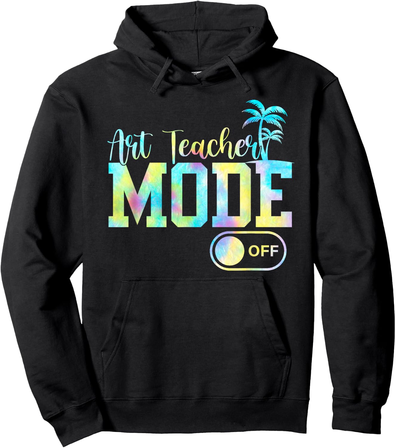 Art Teacher Mode Off Tie Dye Last Day Of School Summer Women Girls Kids Hoodie - Hoodie | Black