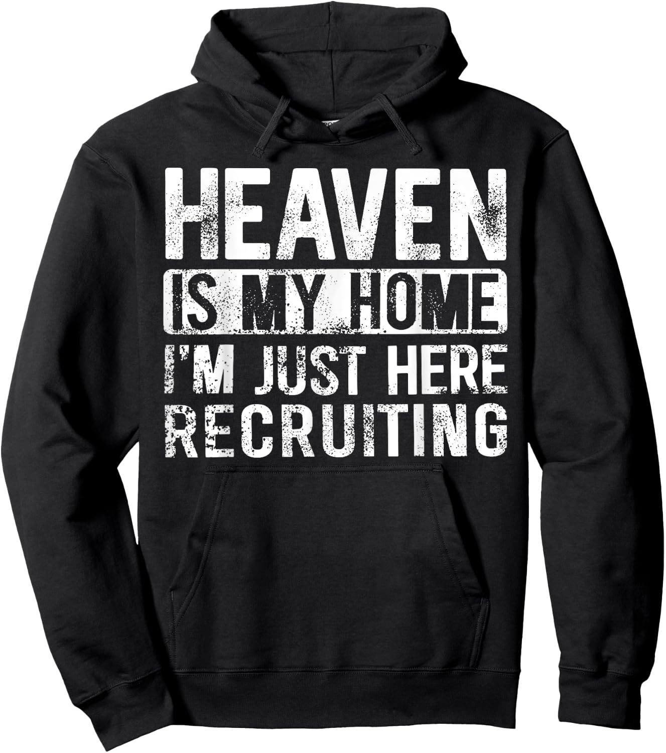 Heaven Is My Home I'm Just Here Recruiting Hoodie - Hoodie | Black