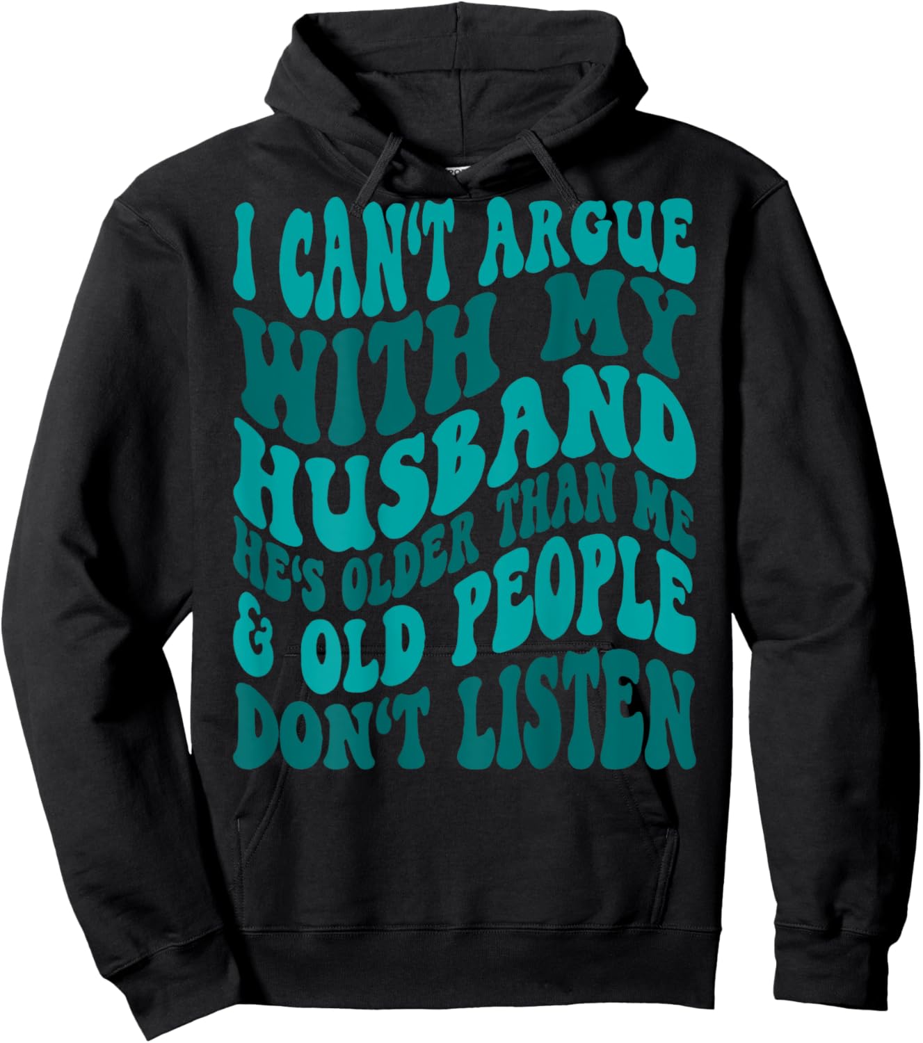 Word Art I Can't Argue With My Husband Funny Husband Wife Sarcastic - Black, -Adults, Short Sleeve, , Modern, Trendy, Cotton Blend, Machine Wash, Size: Small Hoodie - Hoodie | Black