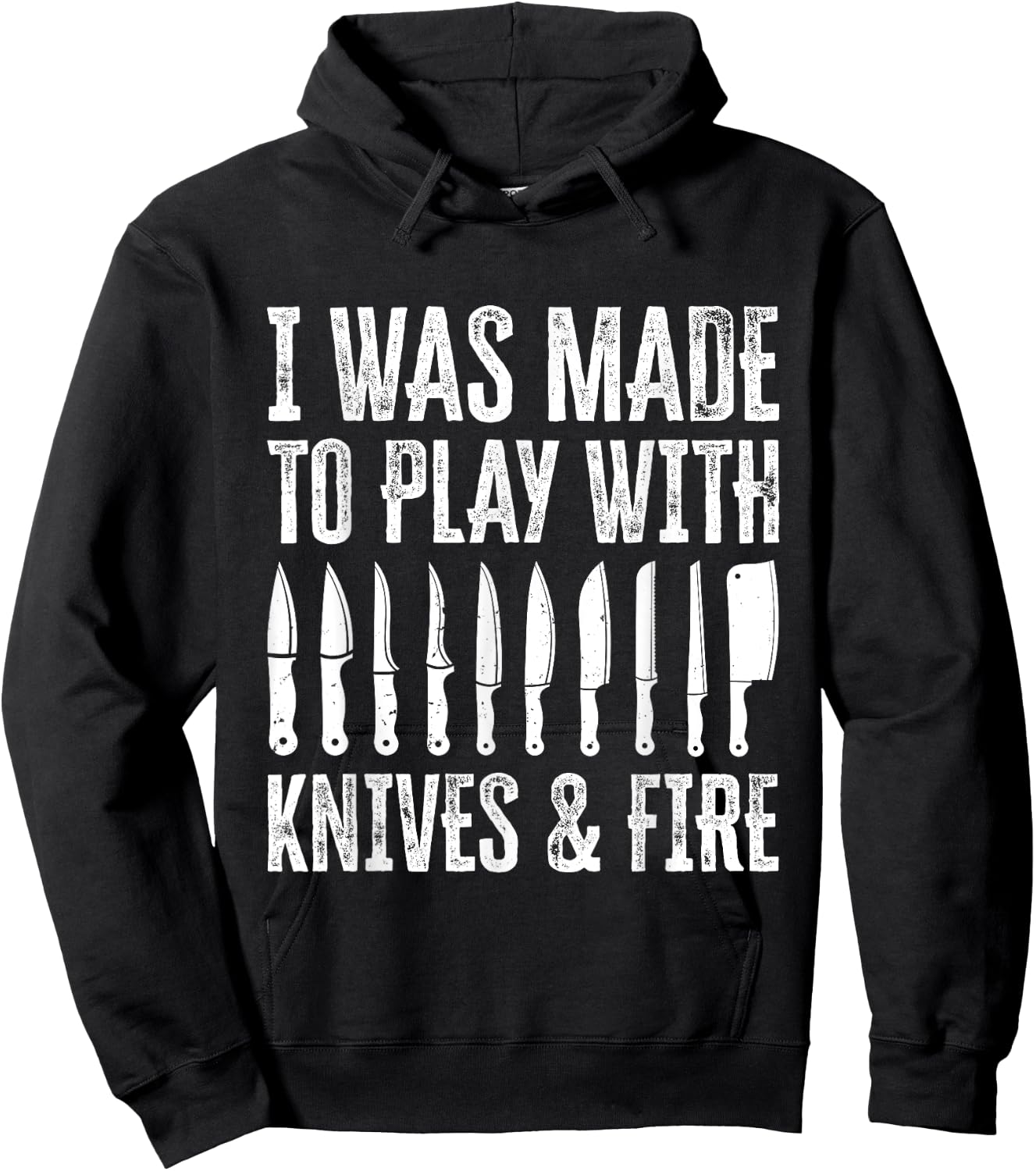I Was Made To Play With Knives And Fire Hoodie - Hoodie | Black
