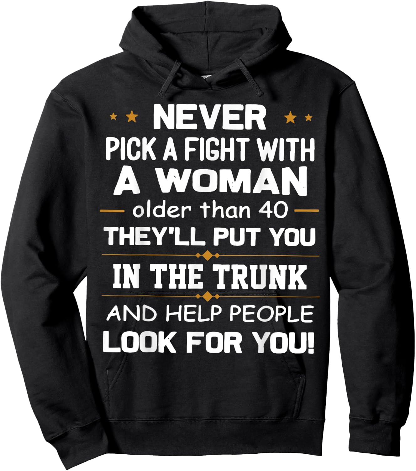 Never Pick A Fight With A Woman Older Than 40 Funny Gift Hoodie - Hoodie | Black