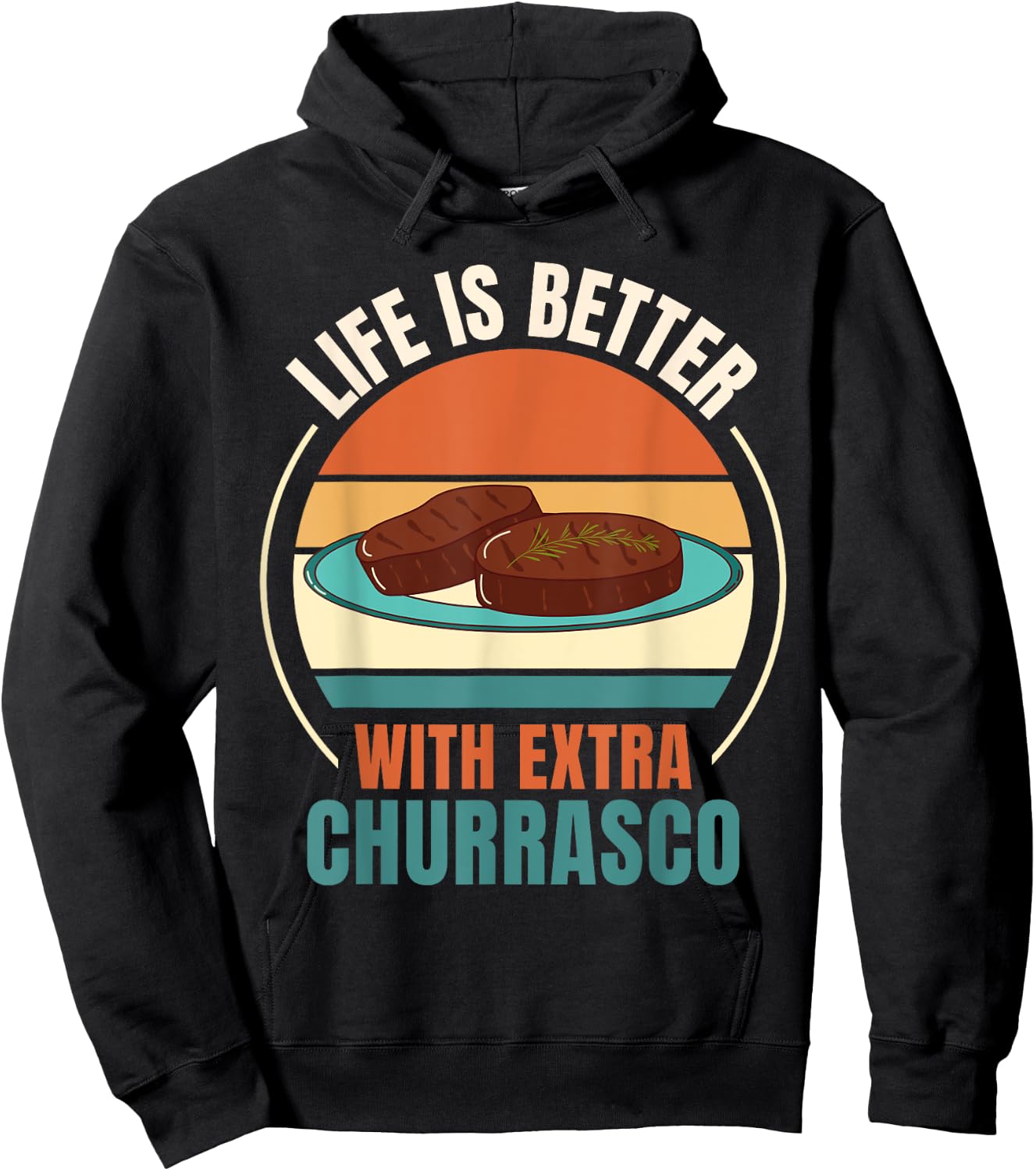 Vintage Life Is Better With Extra Churrasco Food Lover Hoodie - Hoodie | Black