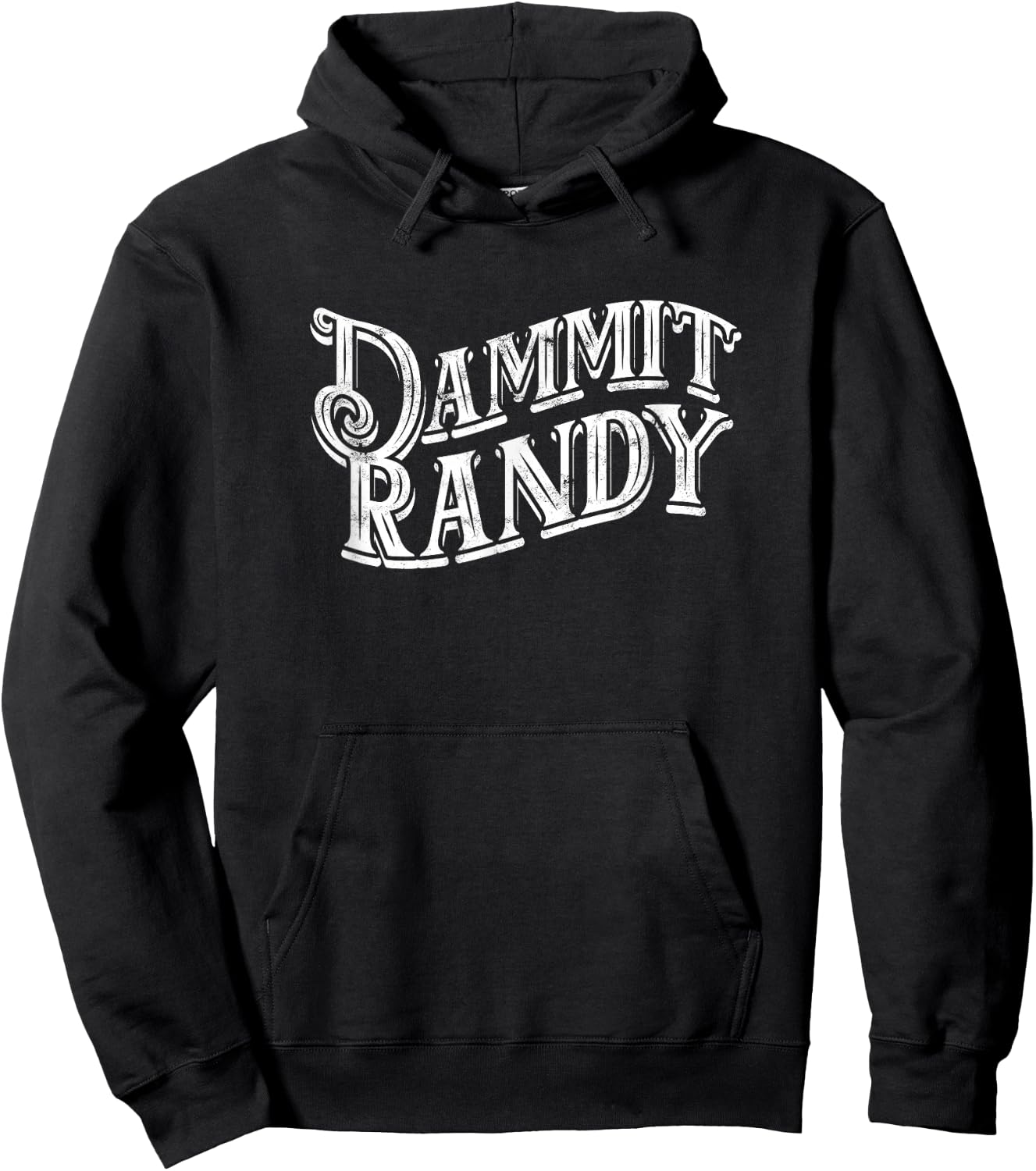 Dammit Randy - Quote Hoodie - Hoodie | Black