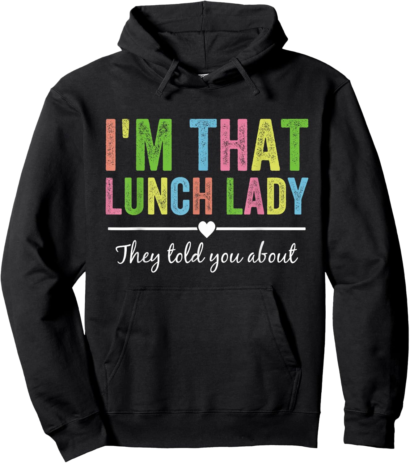 I’m That Lunch Lady They Told You About Back to School Hoodie - Hoodie | Black
