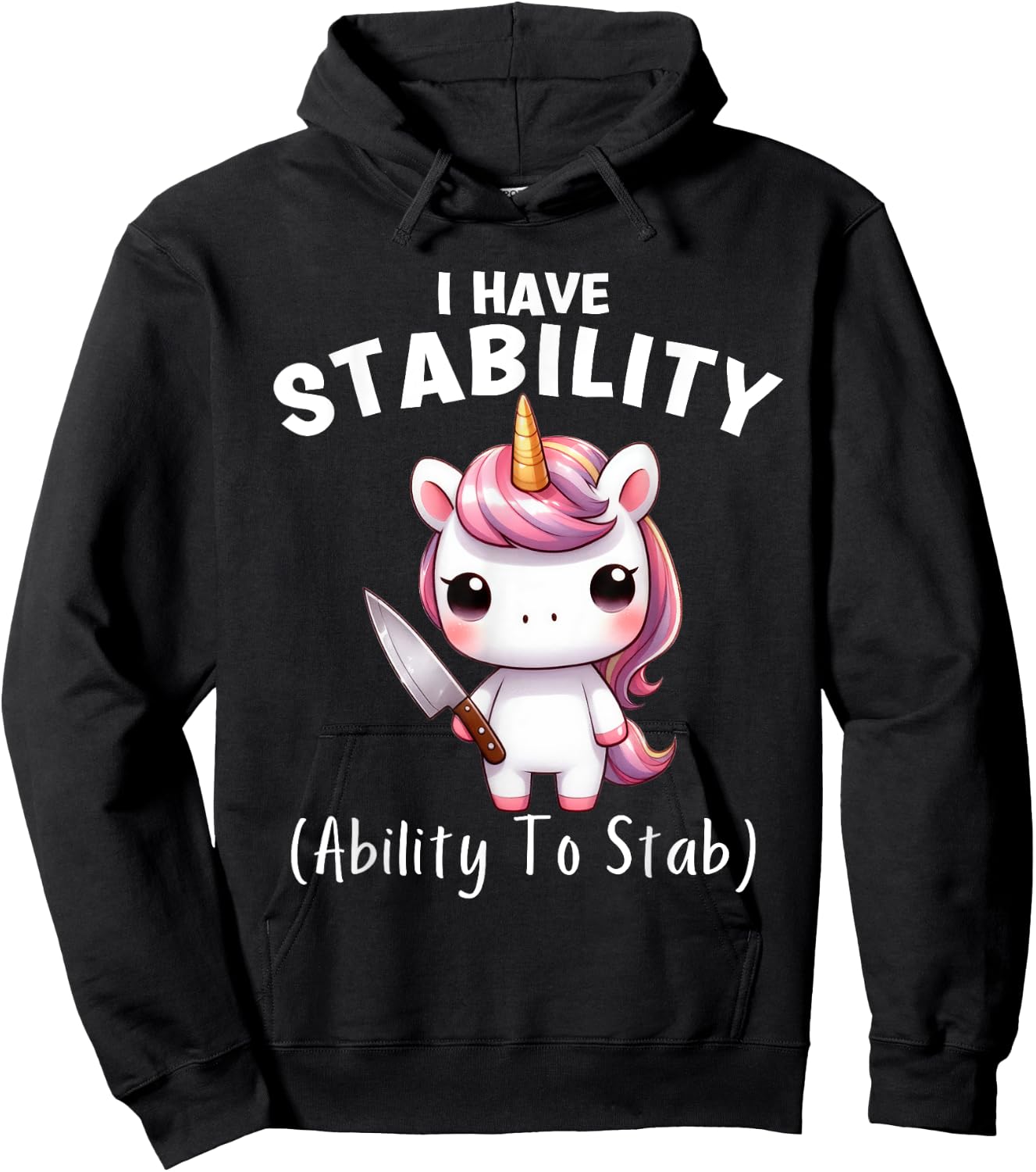 Funny Unicorn I Have Stability The Ability To Stab Hoodie - Hoodie | Black